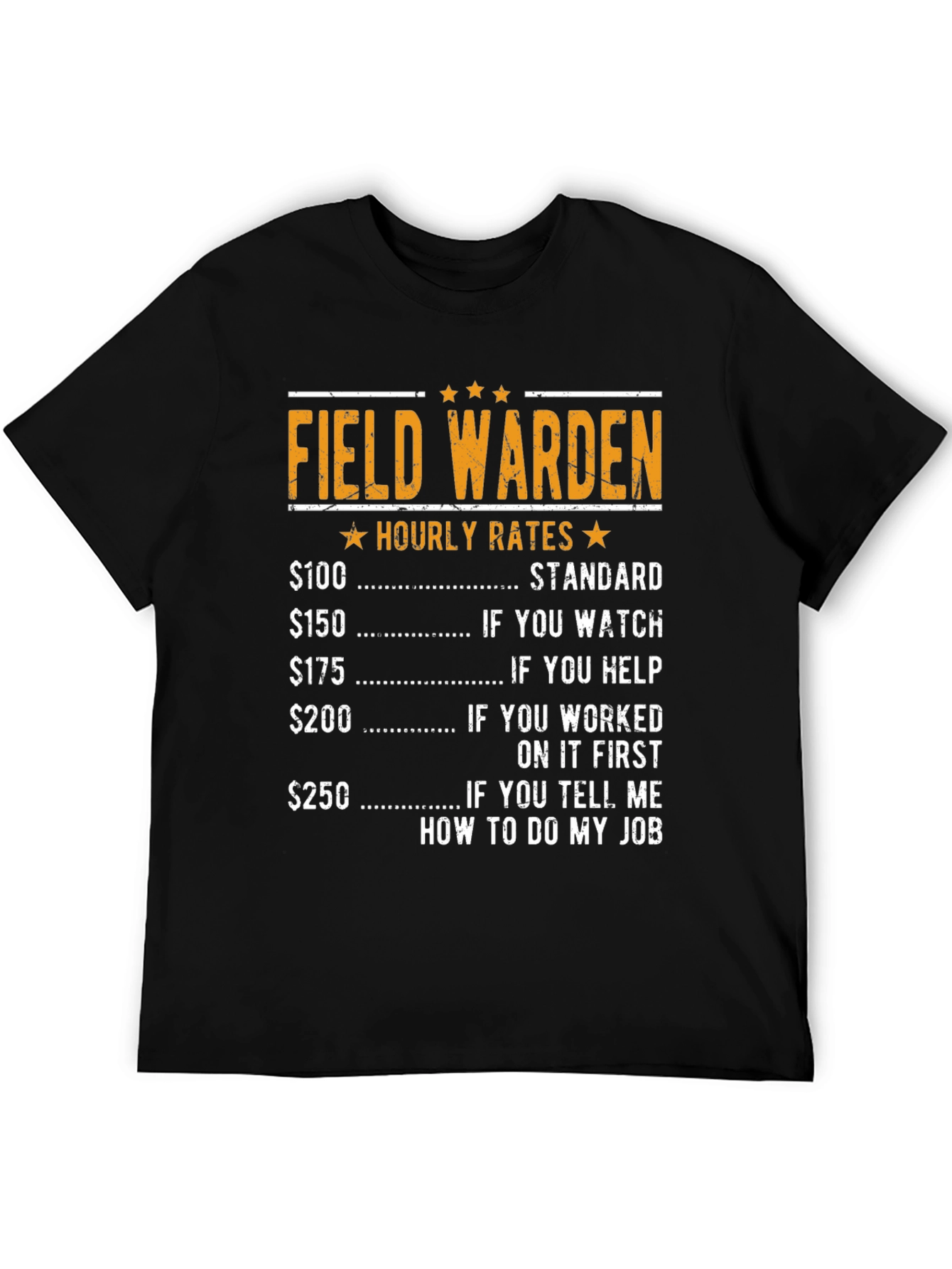 Field Warden Hourly Rate Humor T-Shirt