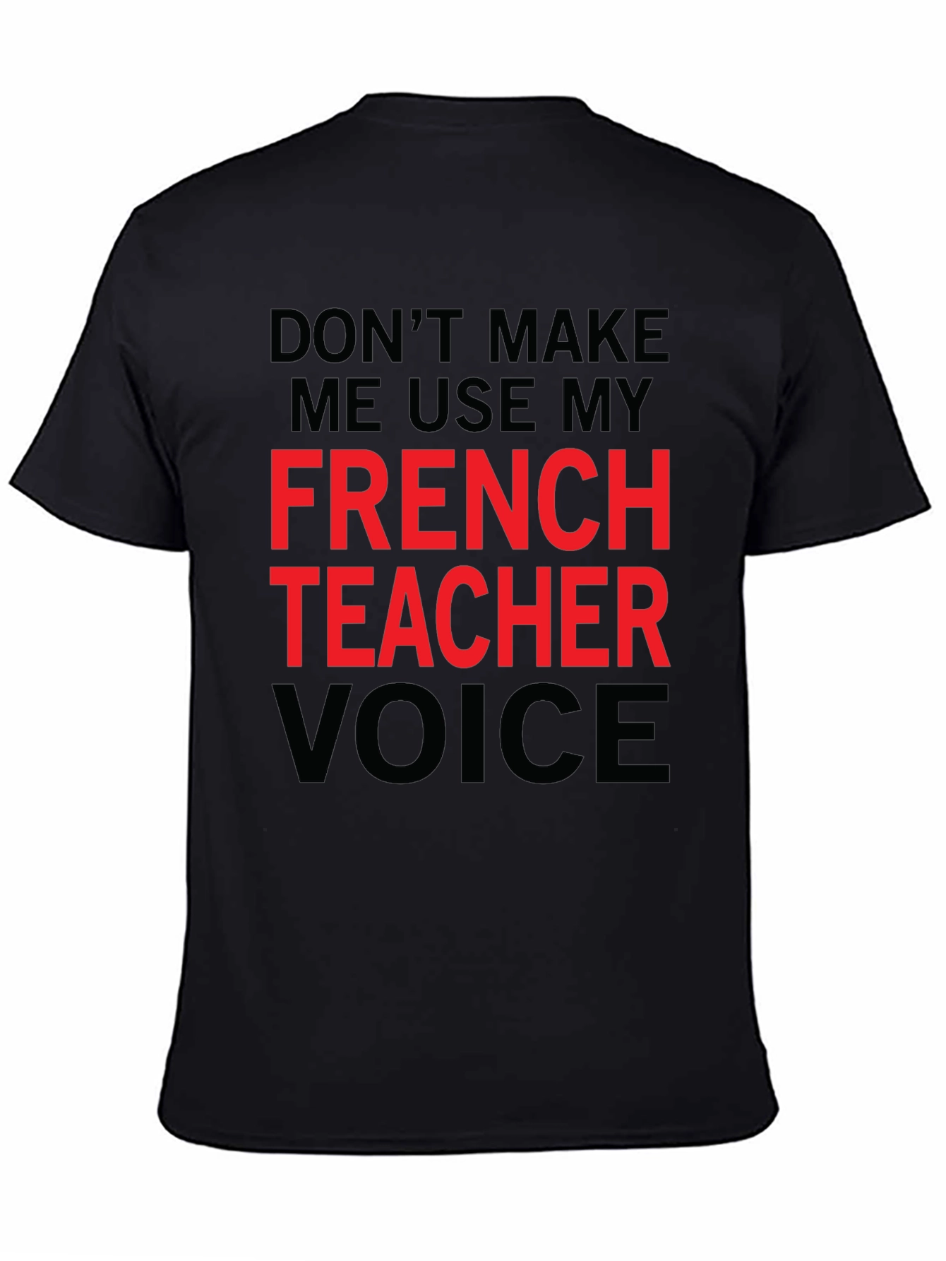 French Teacher Voice T-Shirt - Funny Novelty Tee