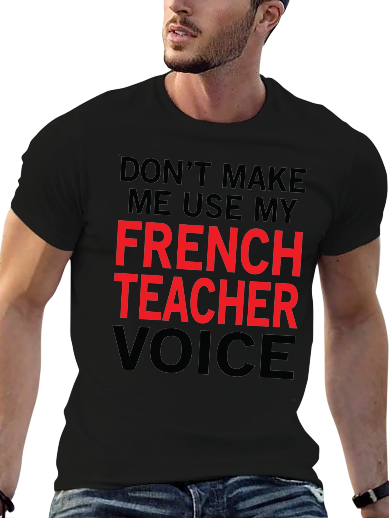 French Teacher Voice T-Shirt - Funny Novelty Tee