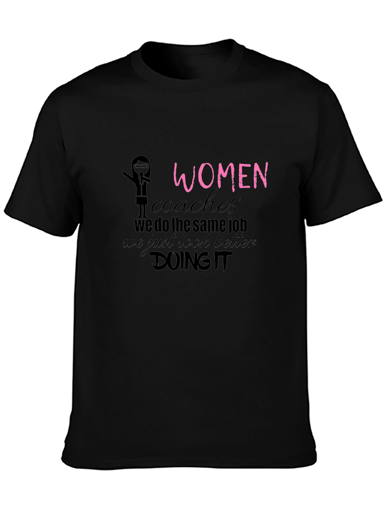 Women Coaches T-Shirt - We Do It Better
