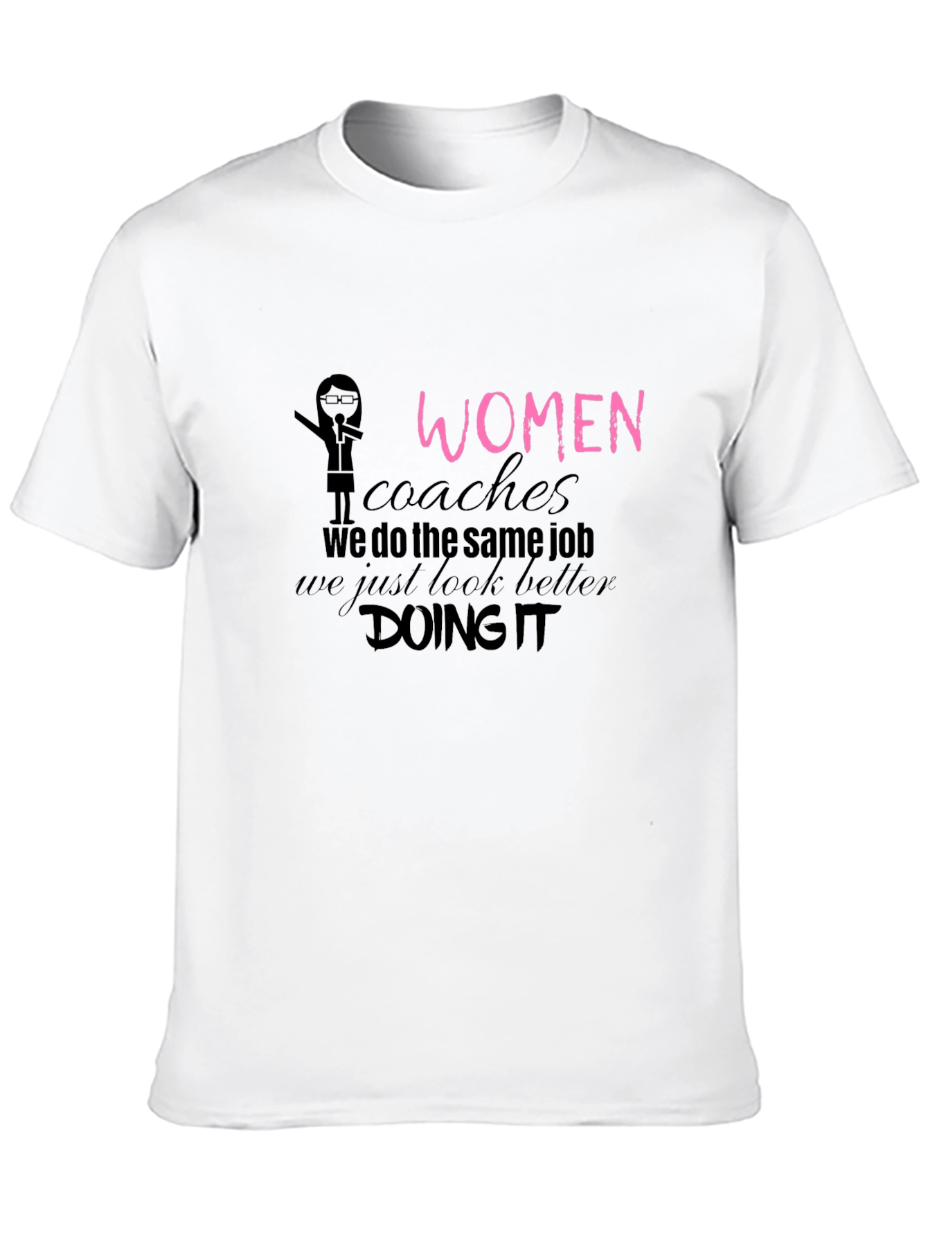 Women Coaches T-Shirt - We Do It Better