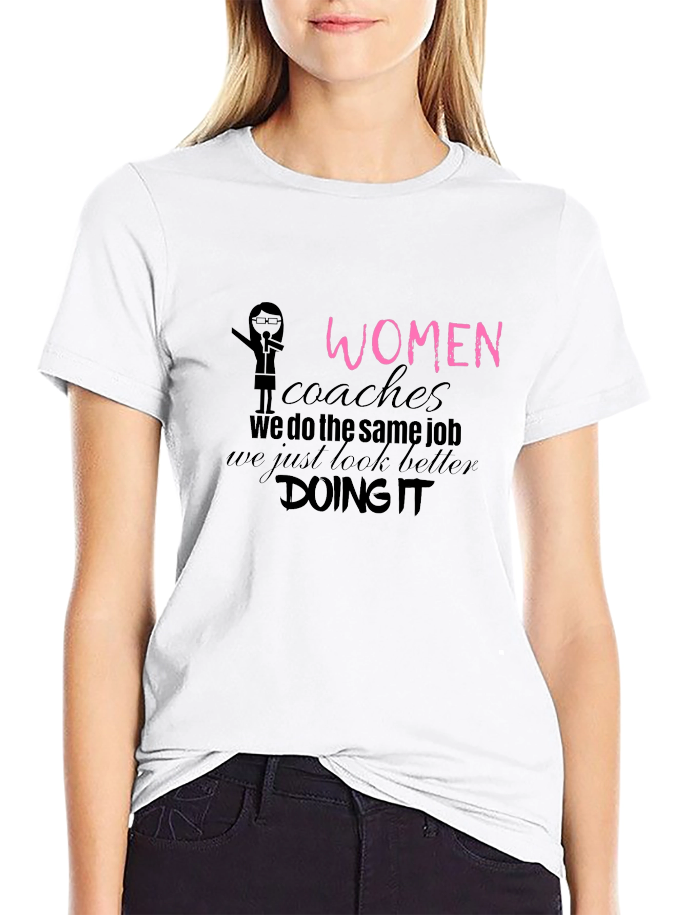 Women Coaches T-Shirt - We Do It Better