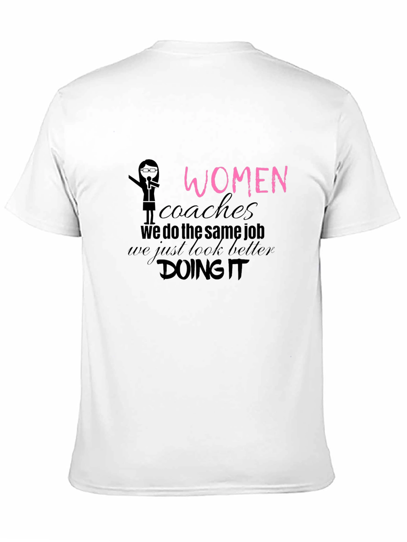 Women Coaches T-Shirt - We Do It Better