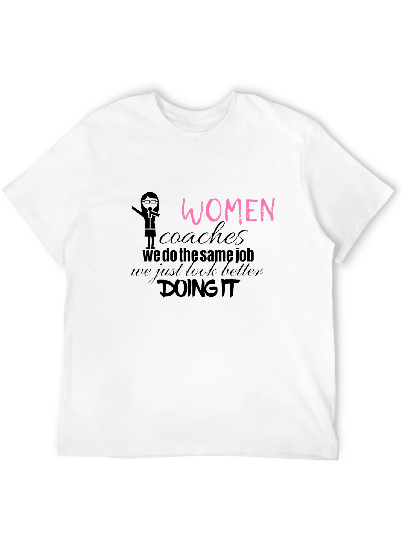 Women Coaches T-Shirt - We Do It Better