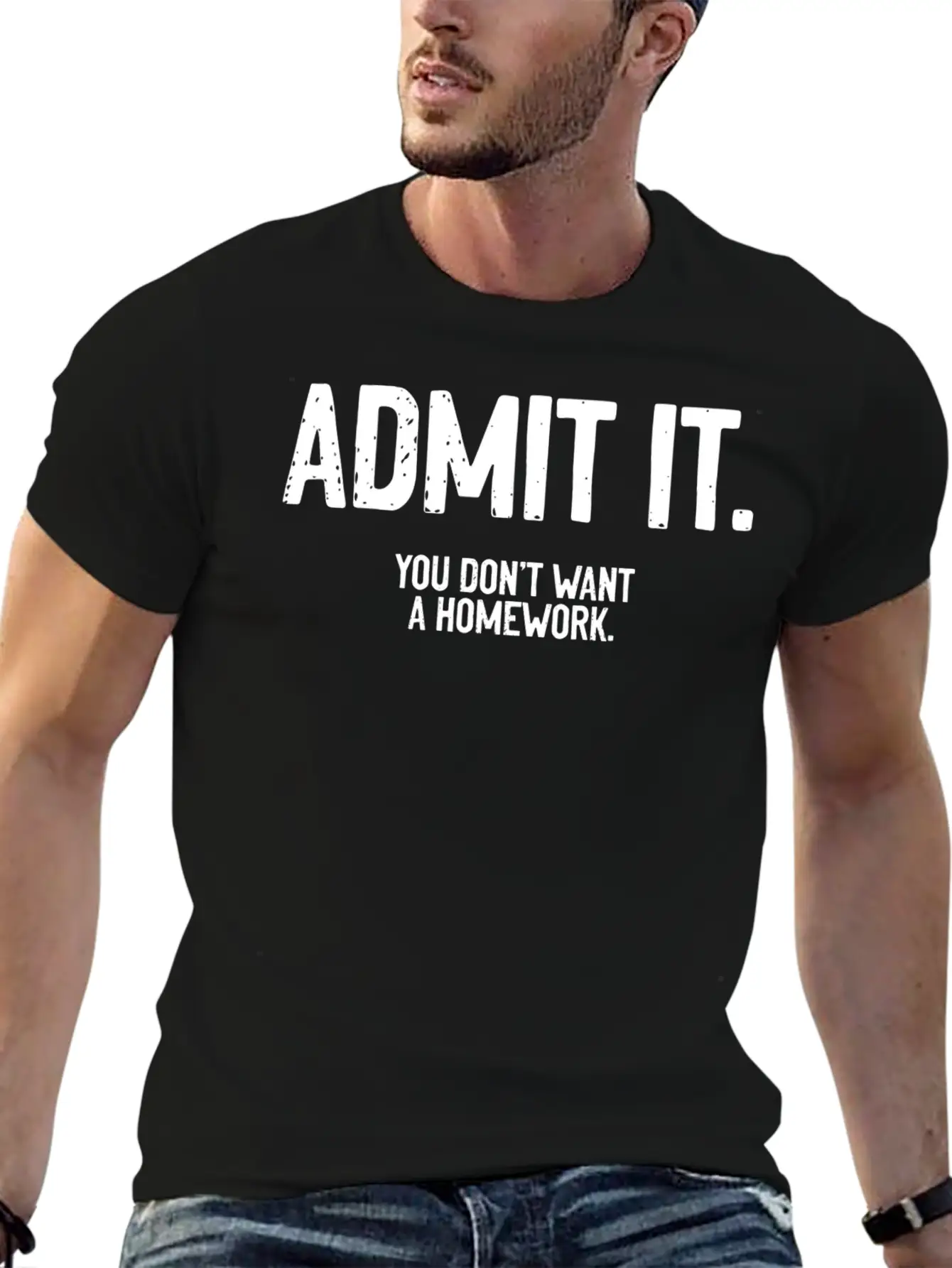 Admit It A Funny Homework Humor For A Sarcastic Timeless Short Sleeve Tee – Comfy And Minimalist Design