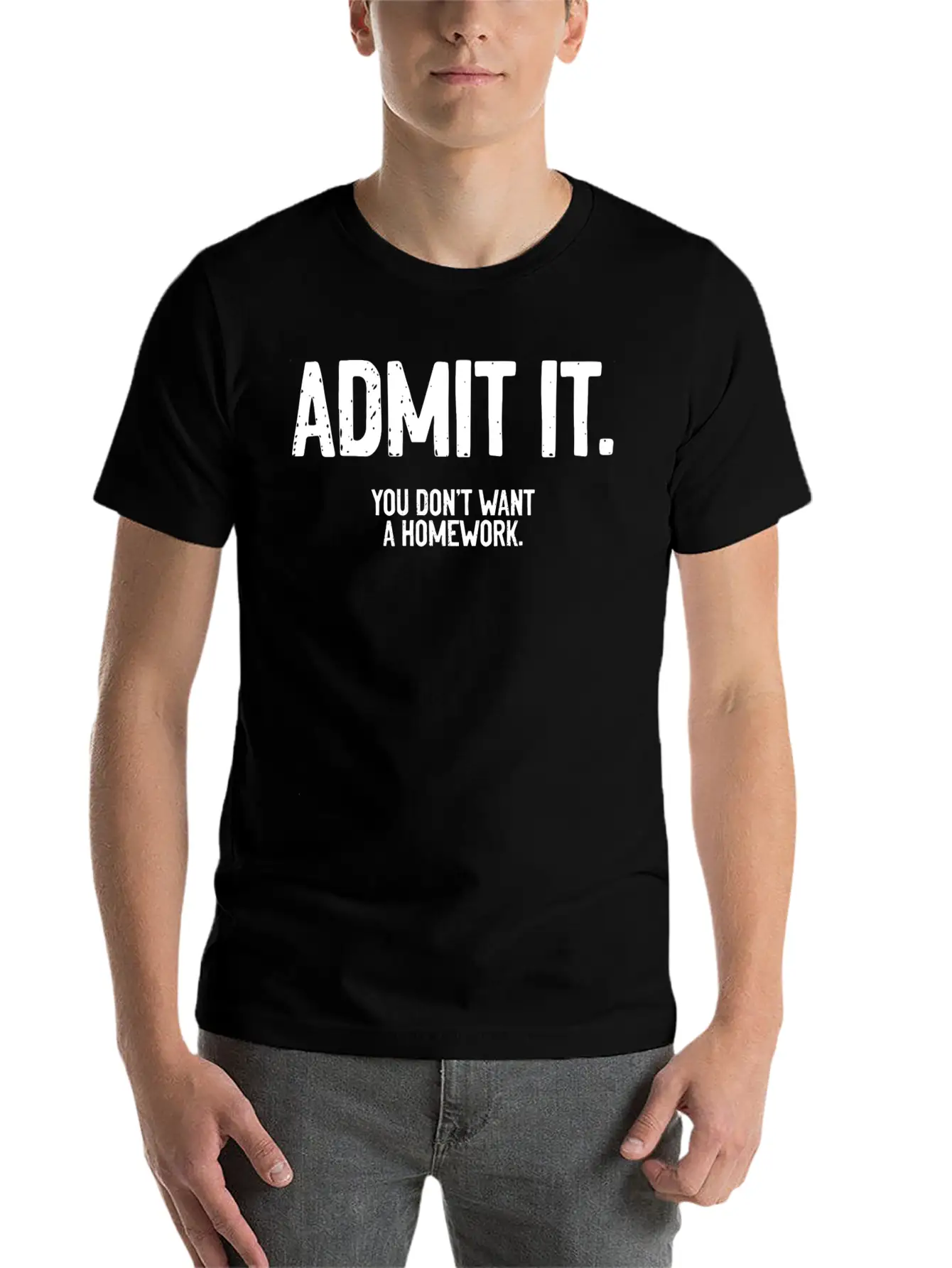 Admit It A Funny Homework Humor For A Sarcastic Timeless Short Sleeve Tee – Comfy And Minimalist Design