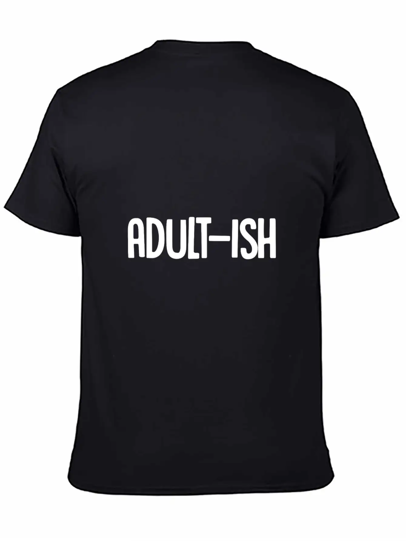 Adultish Graphic Sarcastic Novelty Funny Unisex Casual T-Shirt – Clean Design For Daily Comfort