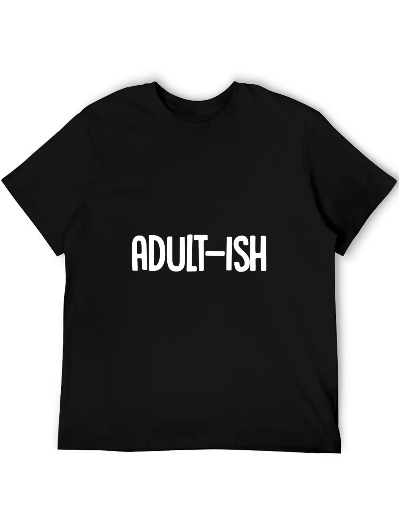 Adultish Graphic Sarcastic Novelty Funny Unisex Casual T-Shirt – Clean Design For Daily Comfort