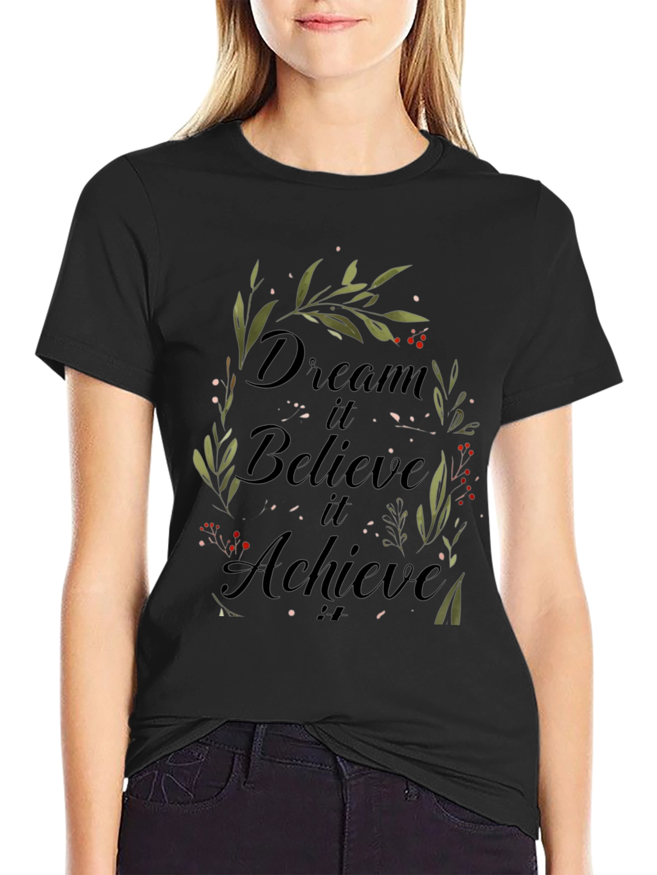 Dream Believe Achieve T-Shirt - Inspirational Design