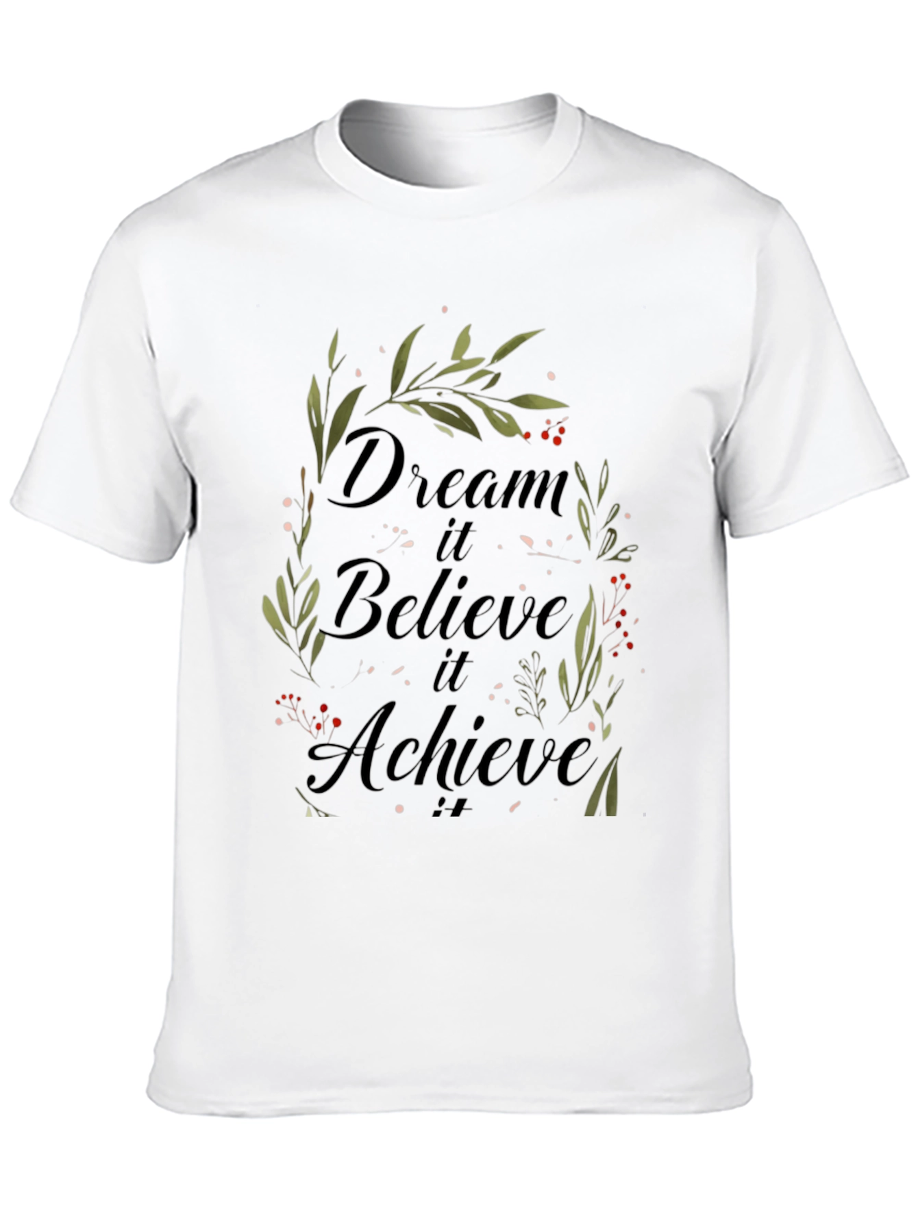 Dream Believe Achieve T-Shirt - Inspirational Design