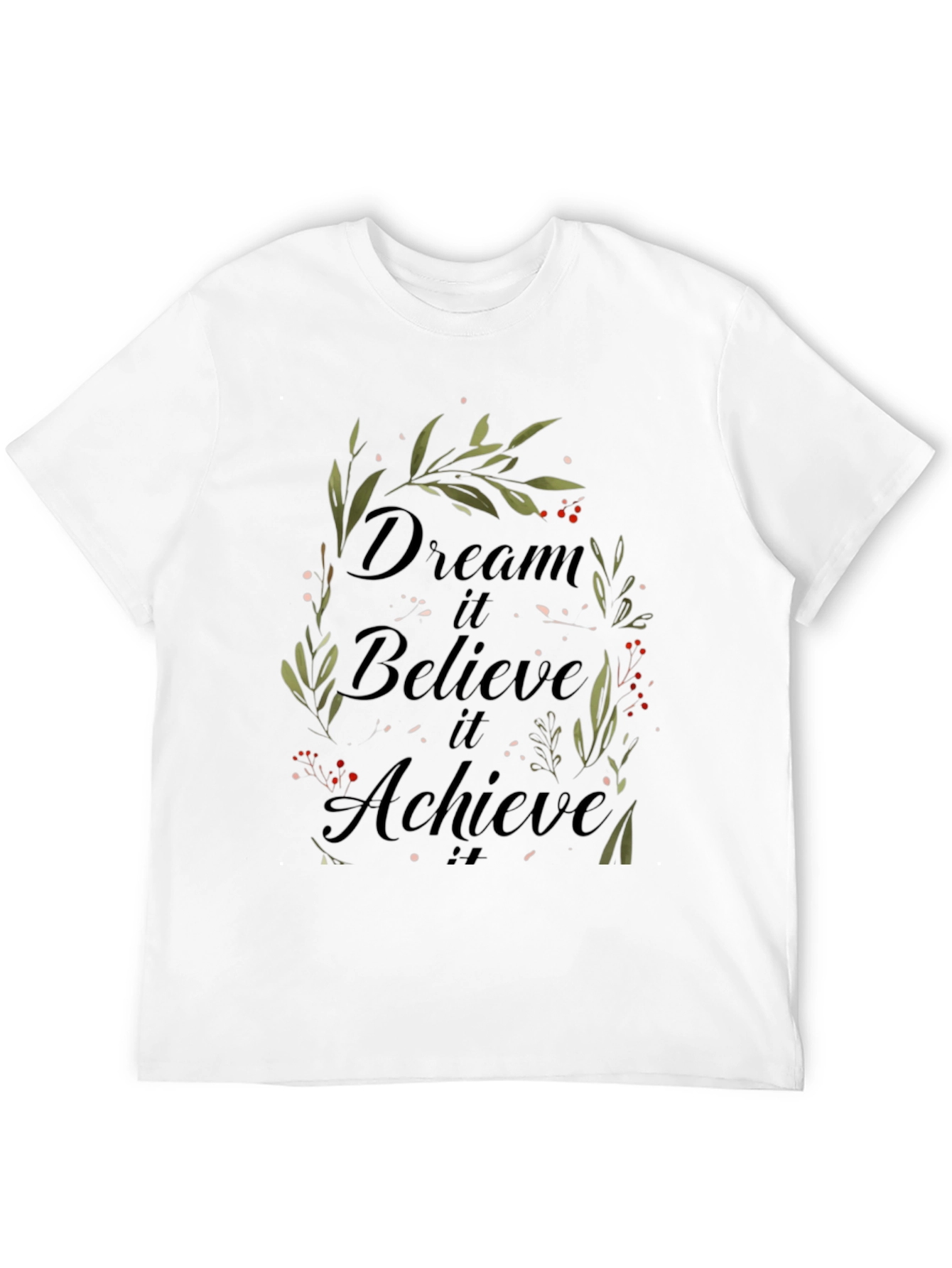 Dream Believe Achieve T-Shirt - Inspirational Design
