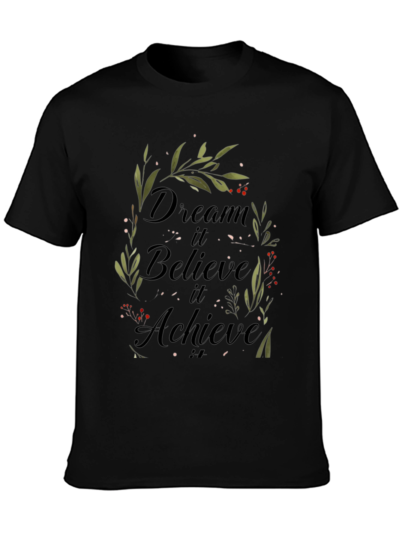 Dream Believe Achieve T-Shirt - Inspirational Design