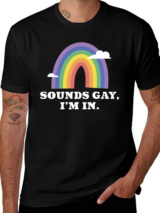 Sounds Gay Im In Rainbow Graphic Tee