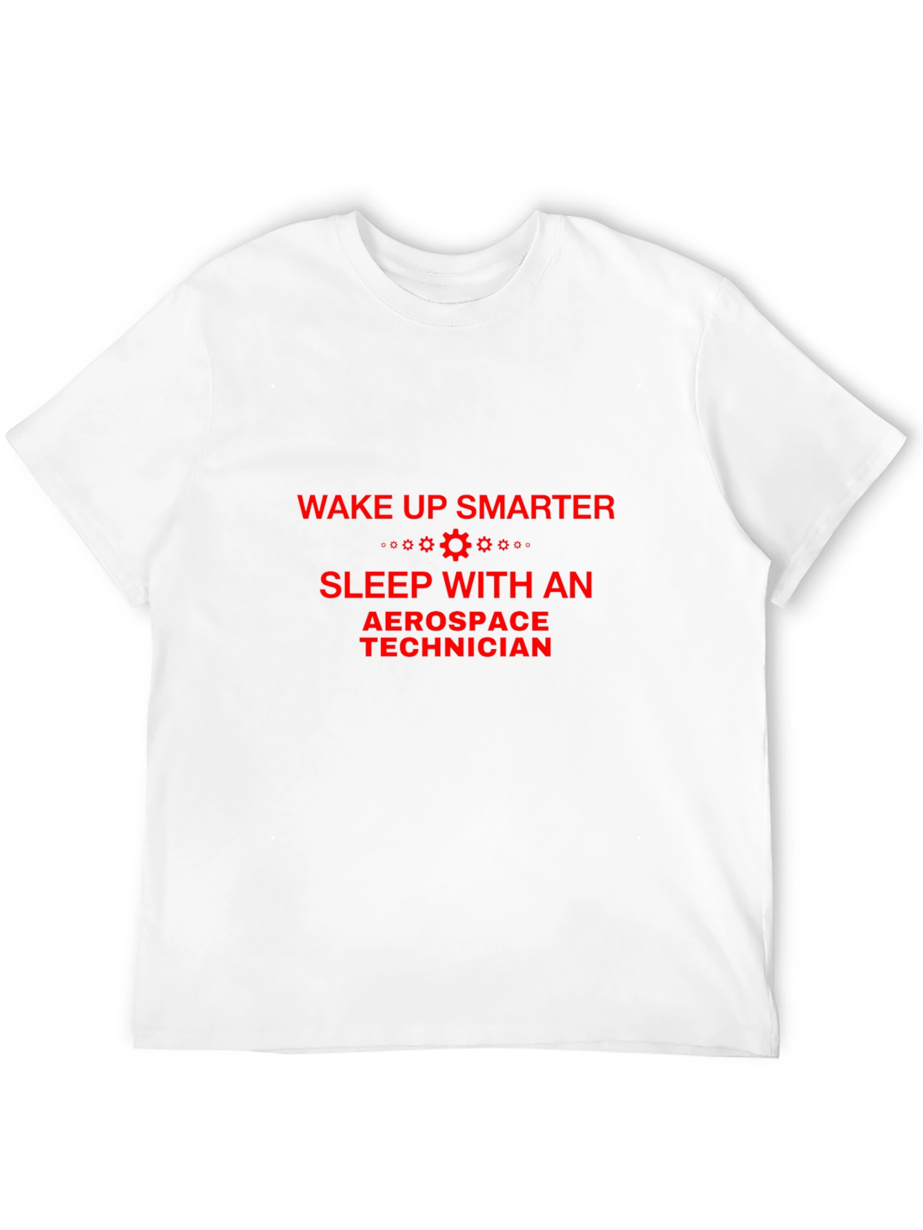 Aerospace Technician T-Shirt - Wake Up Smarter