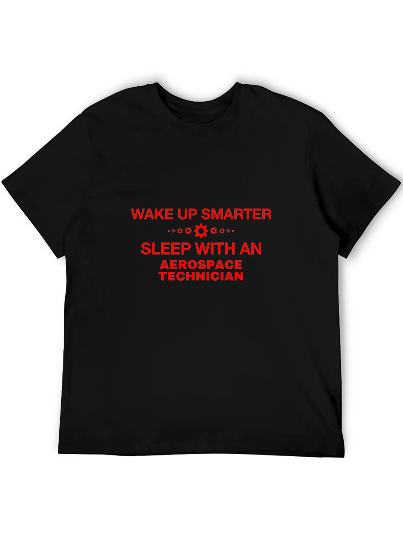 Aerospace Technician T-Shirt - Wake Up Smarter