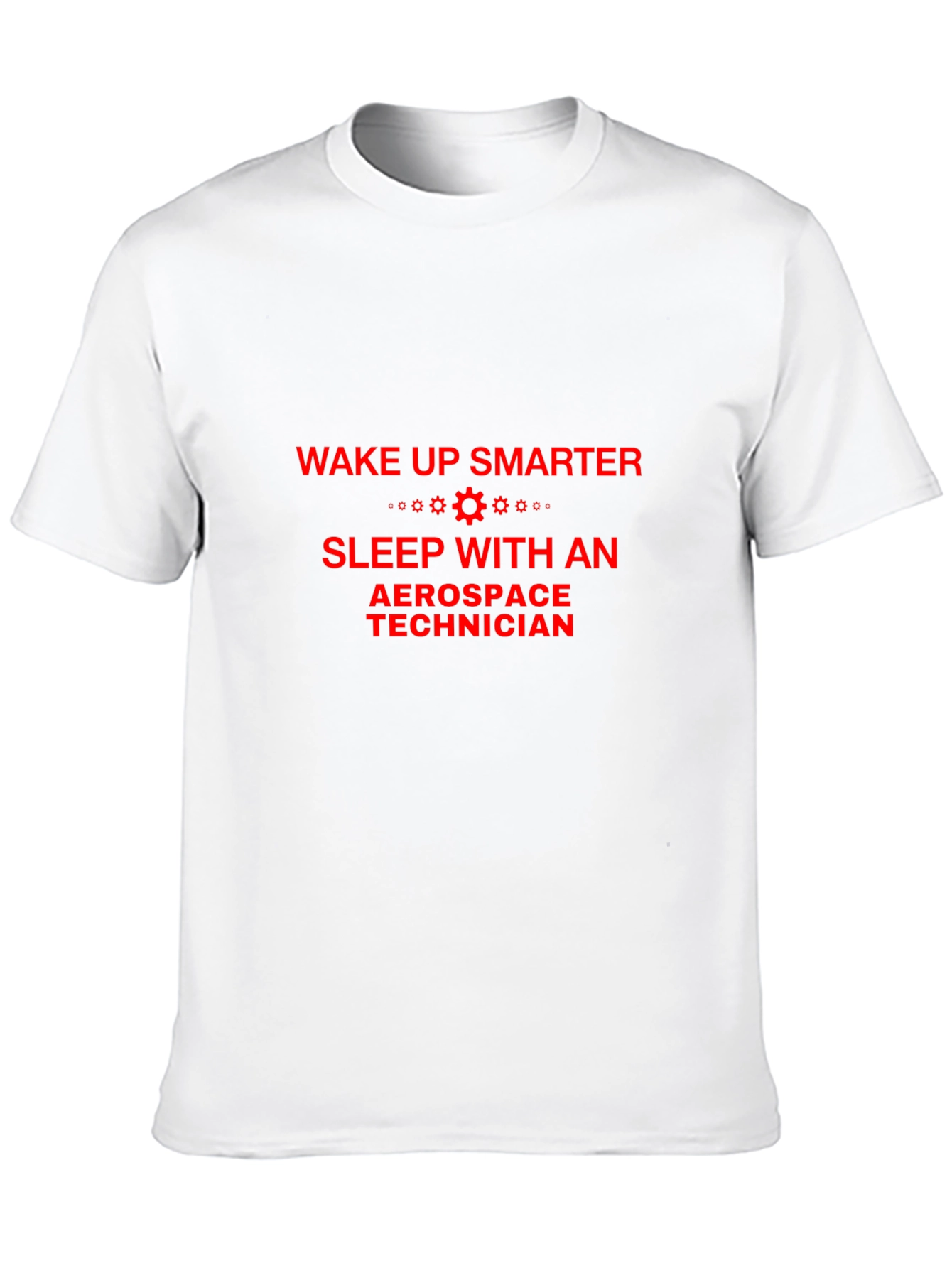 Aerospace Technician T-Shirt - Wake Up Smarter