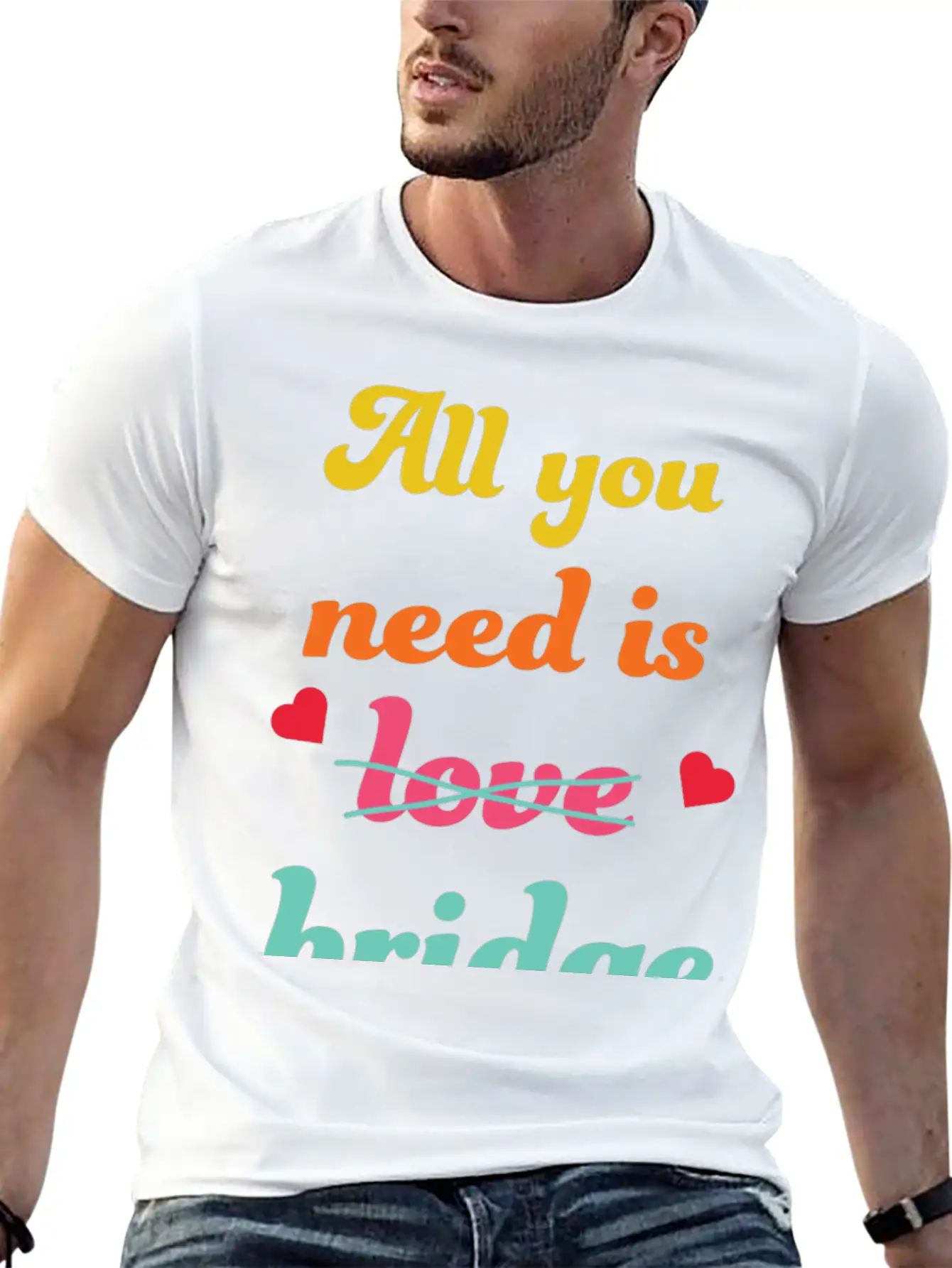 All You Need Is Bridge Contract Bridge Players Unisex Short Sleeve Soft Cotton T-Shirt – Casual Everyday Wear