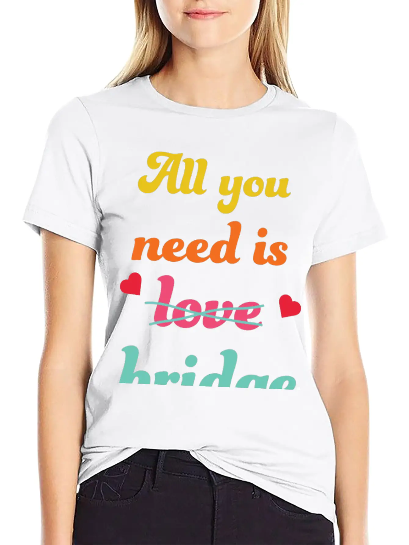 All You Need Is Bridge Contract Bridge Players Unisex Short Sleeve Soft Cotton T-Shirt – Casual Everyday Wear