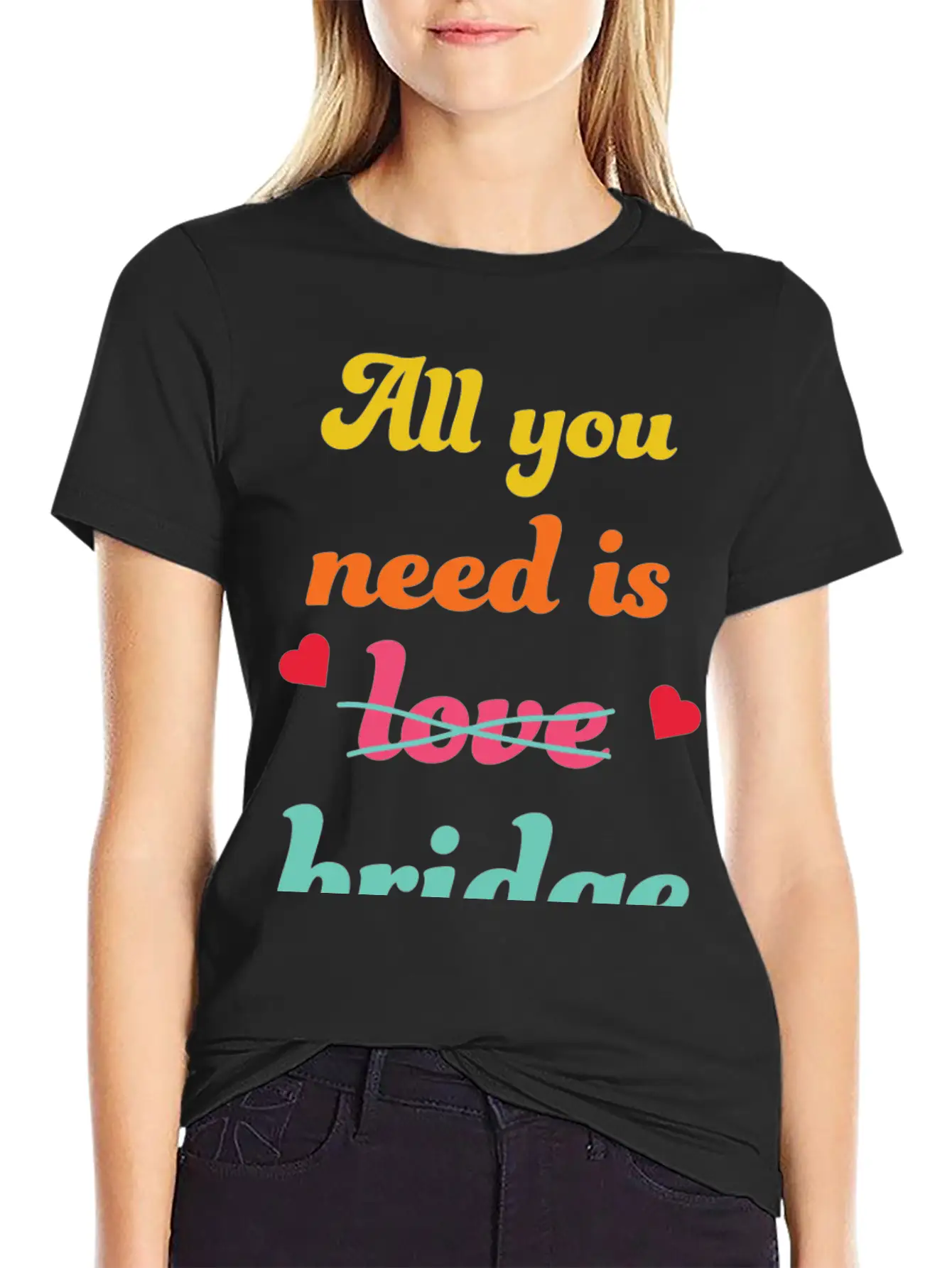 All You Need Is Bridge Contract Bridge Players Unisex Short Sleeve Soft Cotton T-Shirt – Casual Everyday Wear