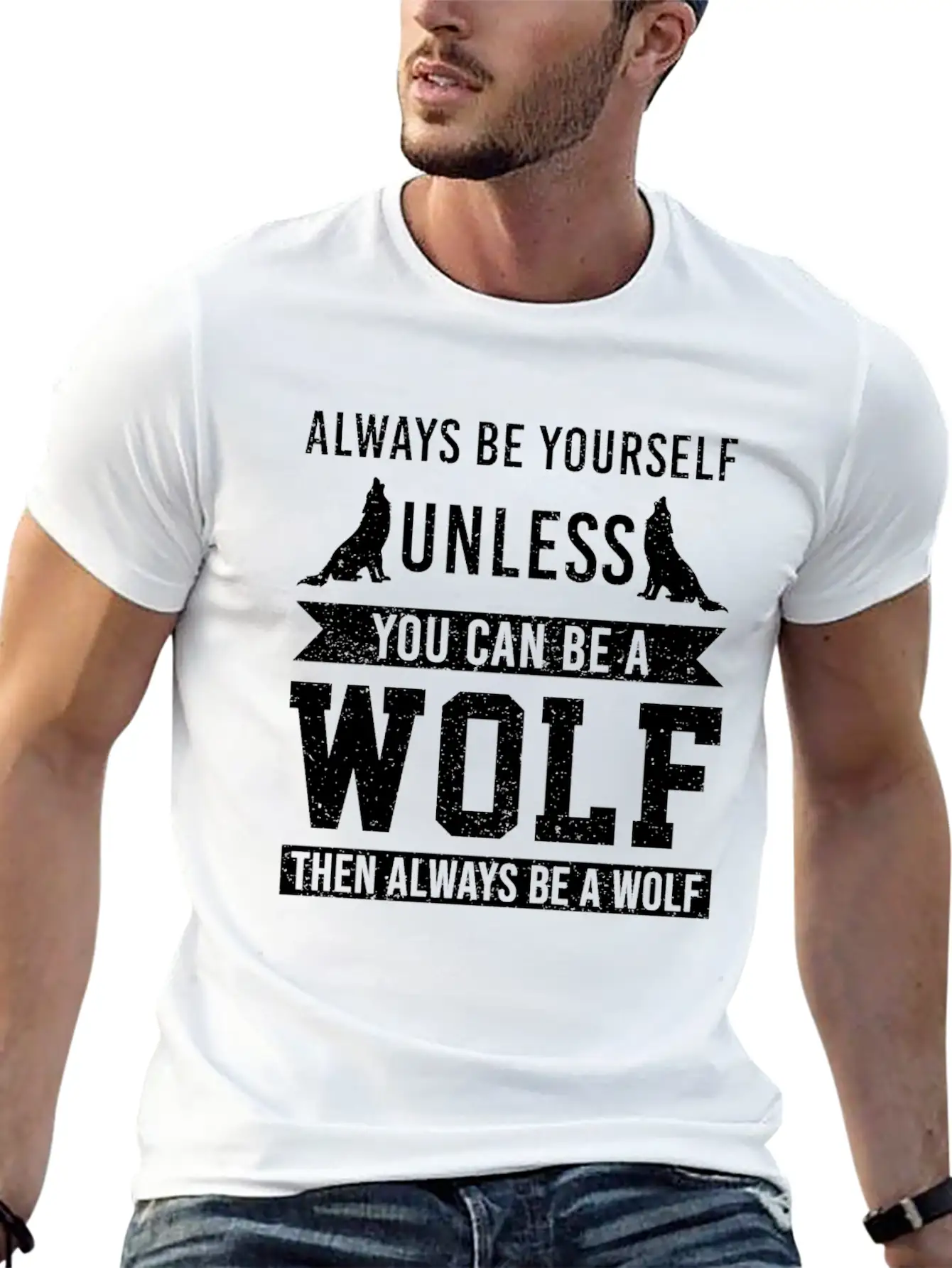 Always Be Yourself Unless You Can Be A Wolf Unisex Short Sleeve Soft Cotton T-Shirt – Casual Everyday Wear