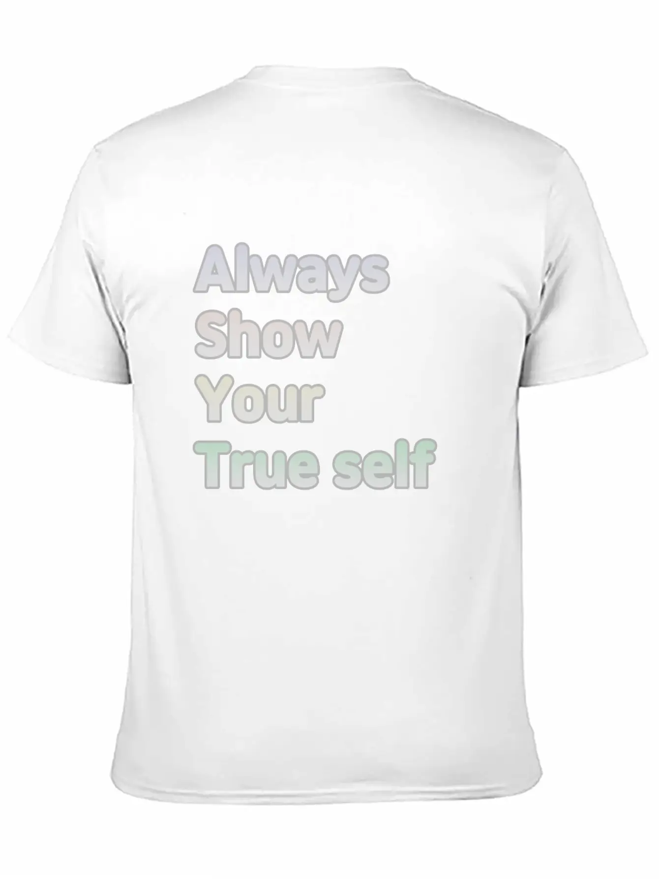 ALWAYS SHOW YOUR TRUE SELF Basic Graphic T-Shirt – Daily Comfort In Soft Cotton