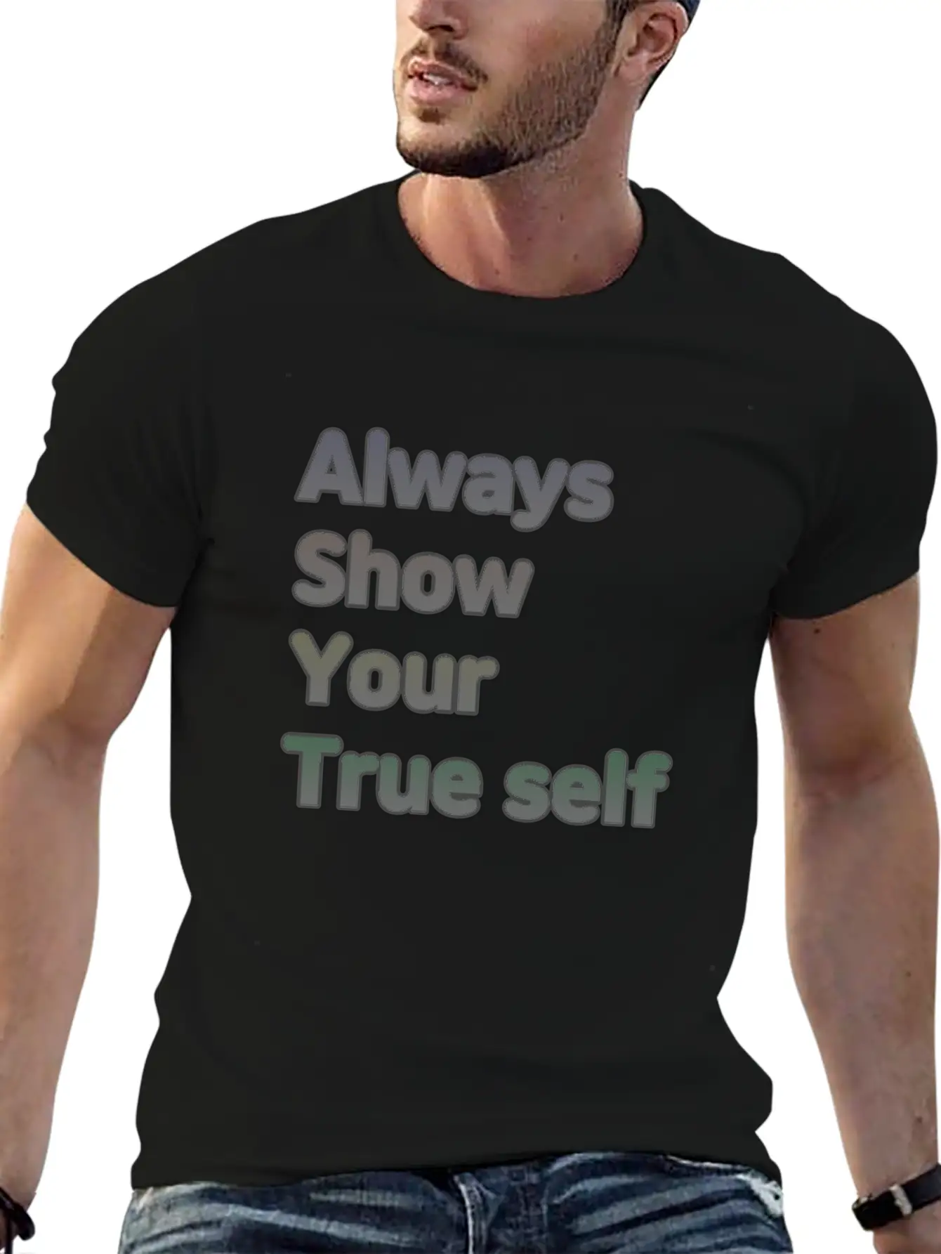 ALWAYS SHOW YOUR TRUE SELF Basic Graphic T-Shirt – Daily Comfort In Soft Cotton