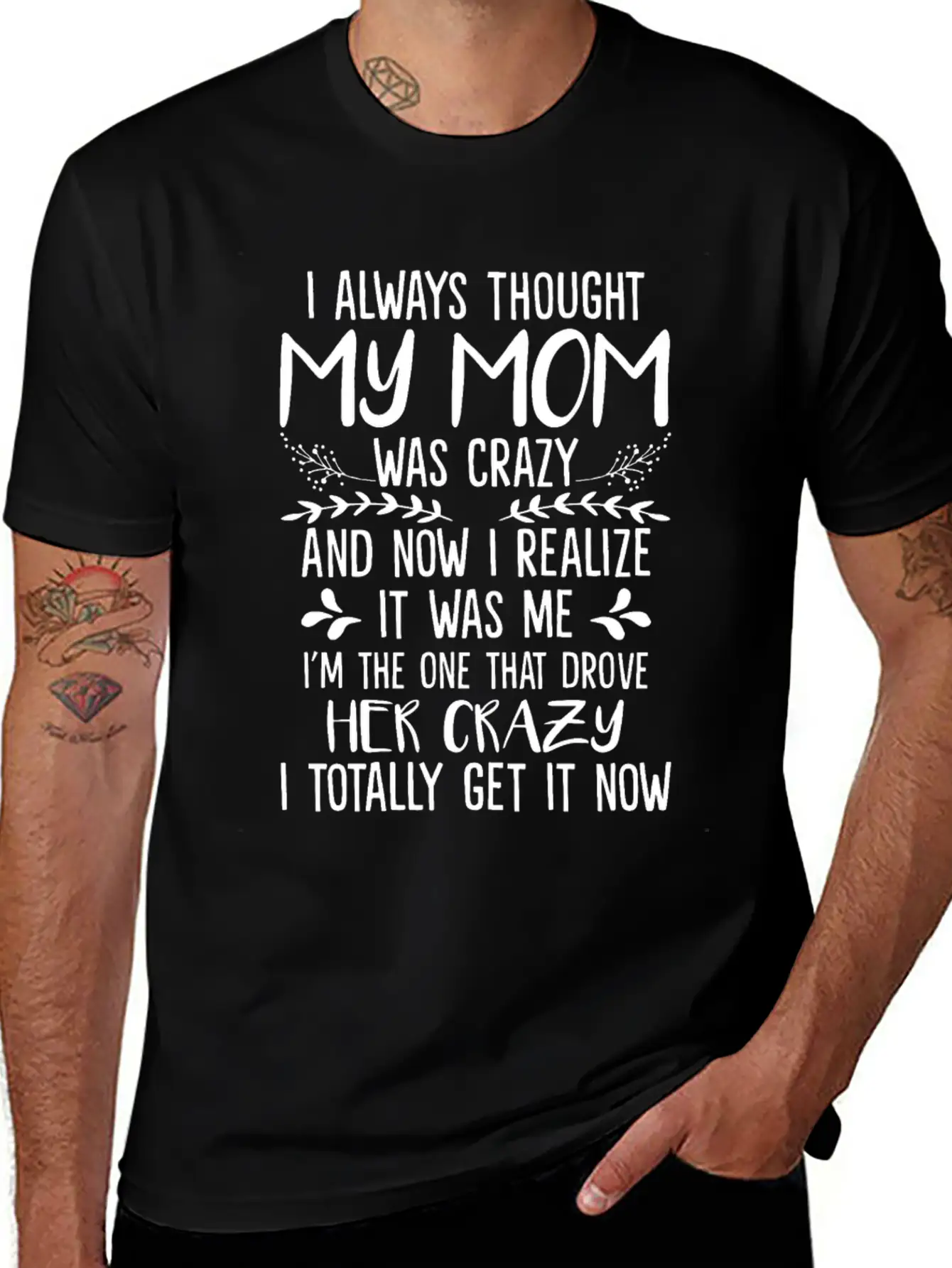Always Thought My Mom Was Crazy And Now I Realize Essential Unisex Summer Tee – Soft Cotton Casual Fit