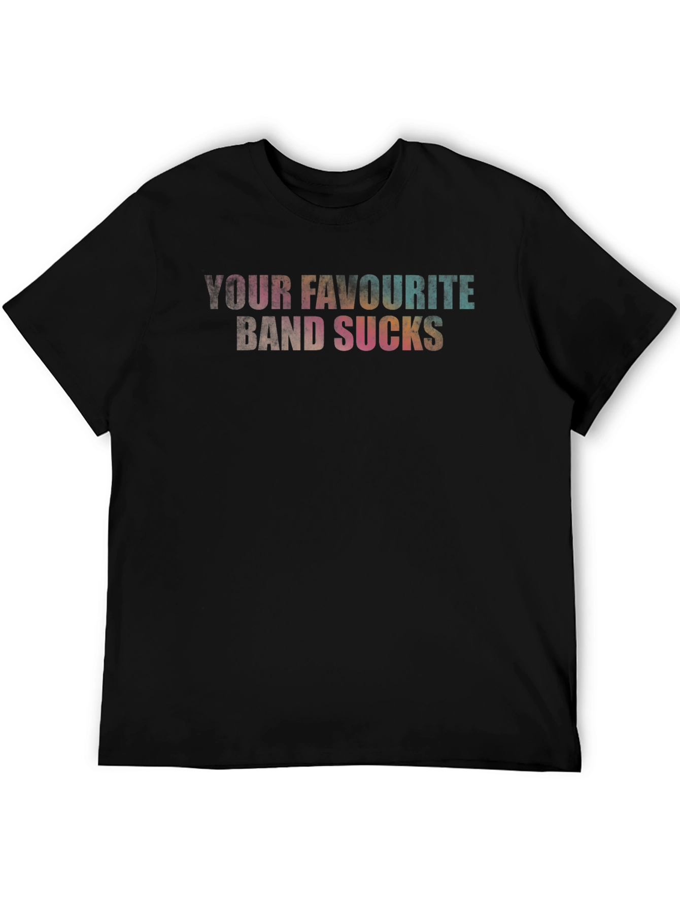 Your Favourite Band Sucks T-Shirt - Bold Statement Tee