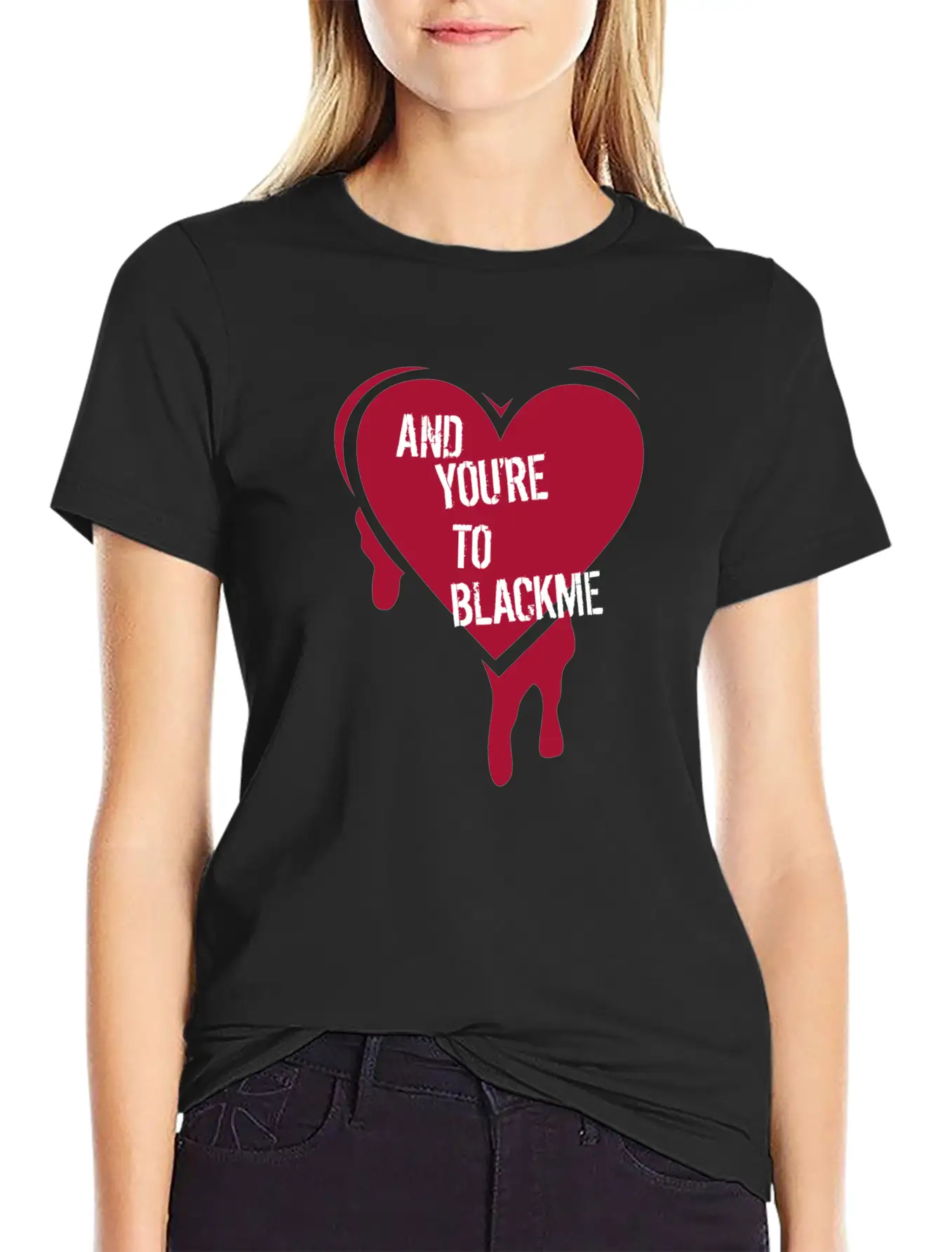 And Youre To Blackme Unisex Short Sleeve Soft Cotton T-Shirt – Casual Everyday Wear