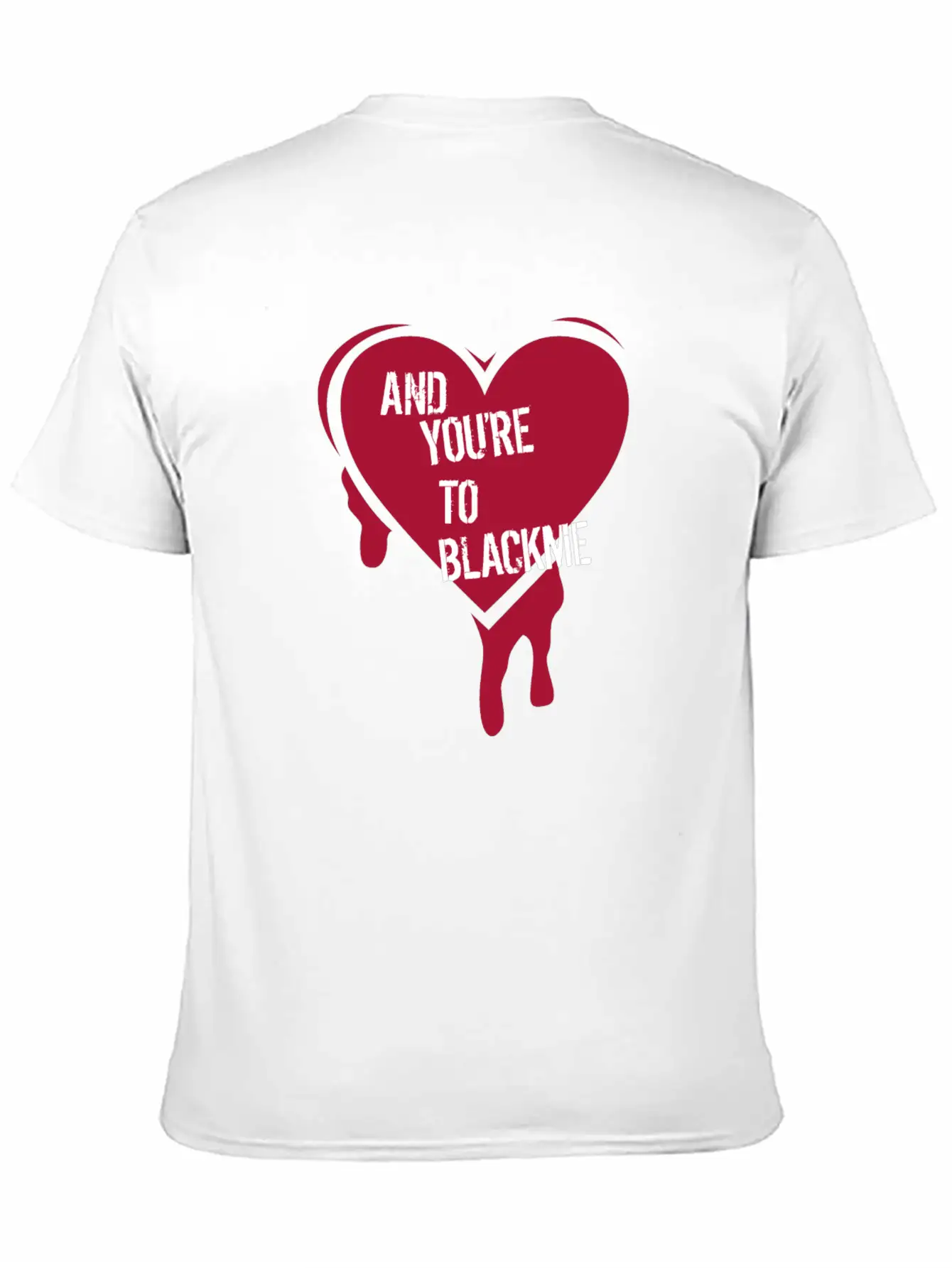 And Youre To Blackme Unisex Short Sleeve Soft Cotton T-Shirt – Casual Everyday Wear