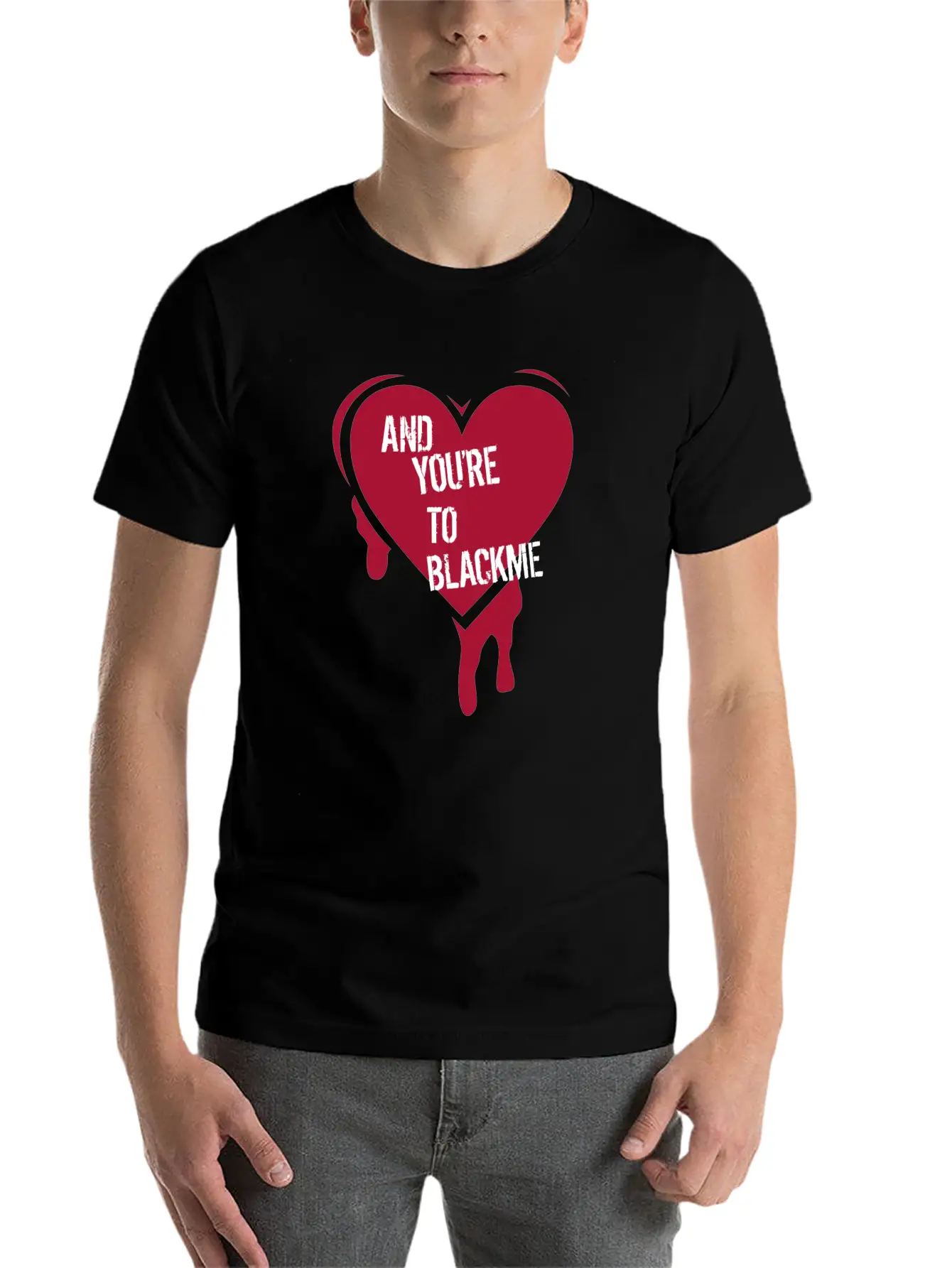 And Youre To Blackme Unisex Short Sleeve Soft Cotton T-Shirt – Casual Everyday Wear