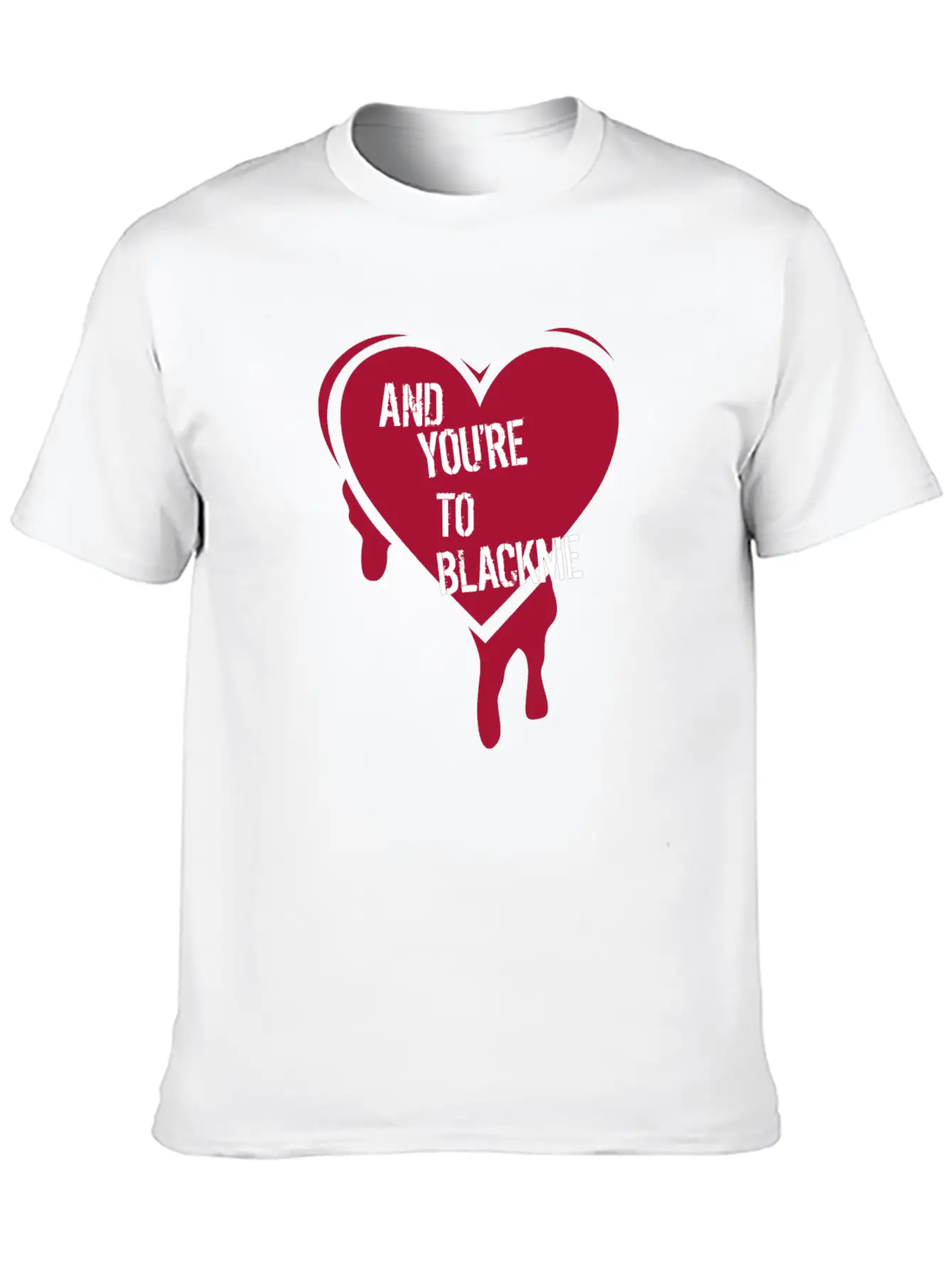And Youre To Blackme Unisex Short Sleeve Soft Cotton T-Shirt – Casual Everyday Wear