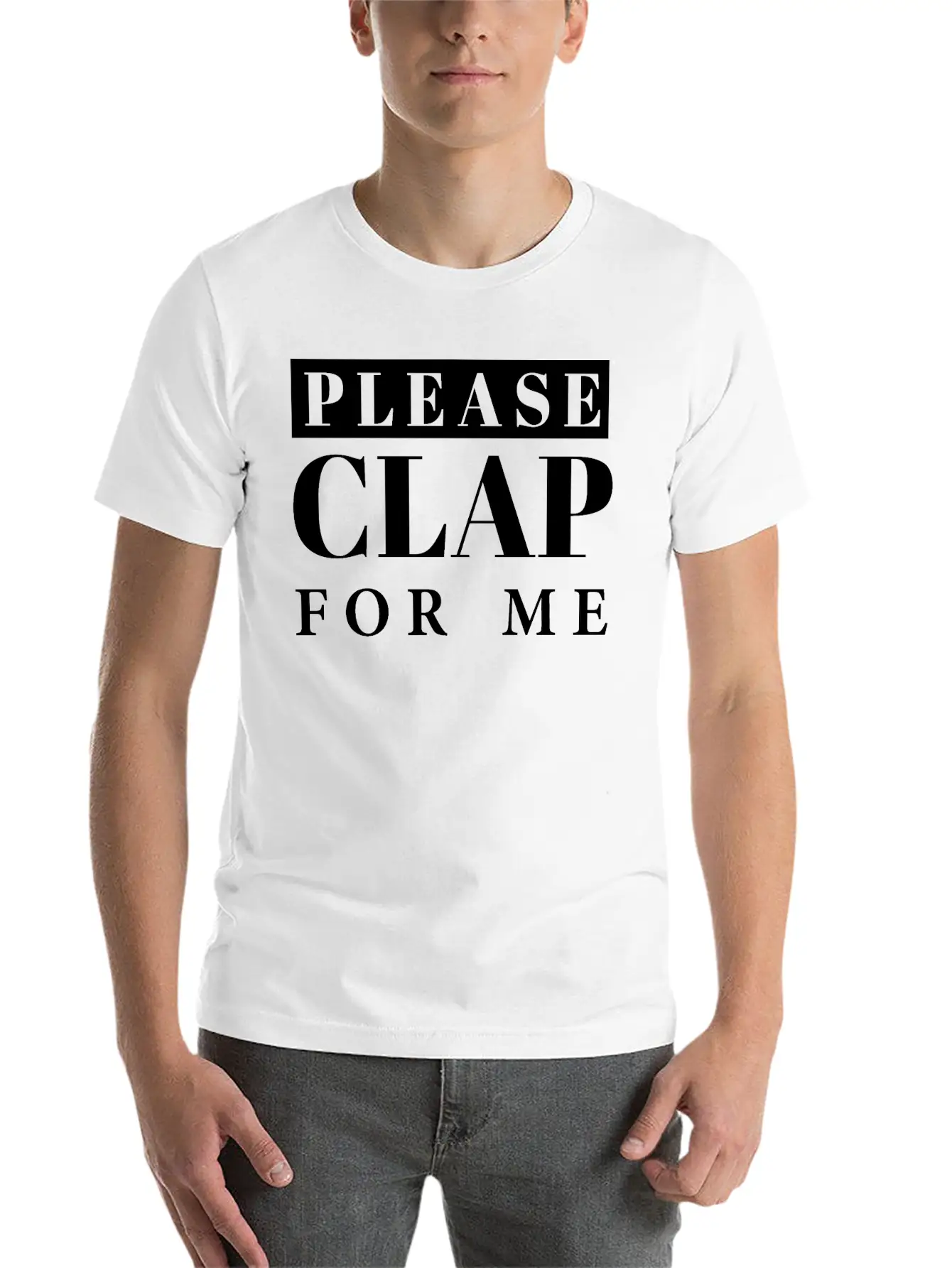Applause, Clap, Clapping Hands- Please Clap For Me Unisex Short Sleeve Soft Cotton T-Shirt – Casual Everyday Wear