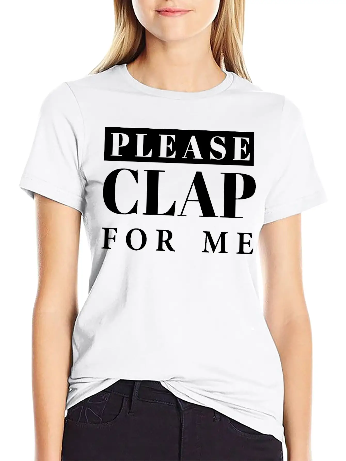 Applause, Clap, Clapping Hands- Please Clap For Me Unisex Short Sleeve Soft Cotton T-Shirt – Casual Everyday Wear