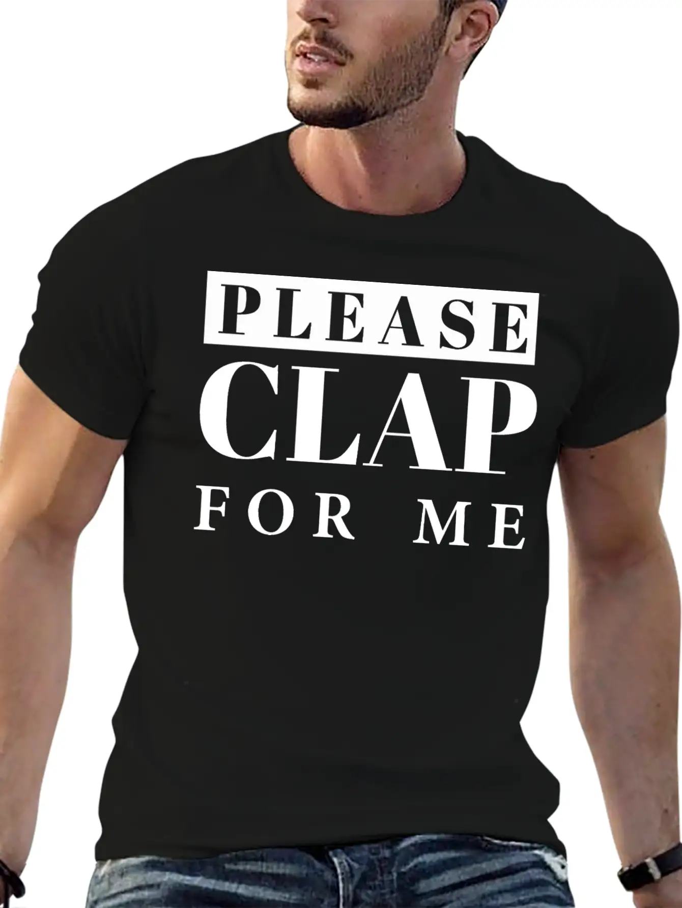 Applause, Clap, Clapping Hands- Please Clap For Me Unisex Short Sleeve Soft Cotton T-Shirt – Casual Everyday Wear