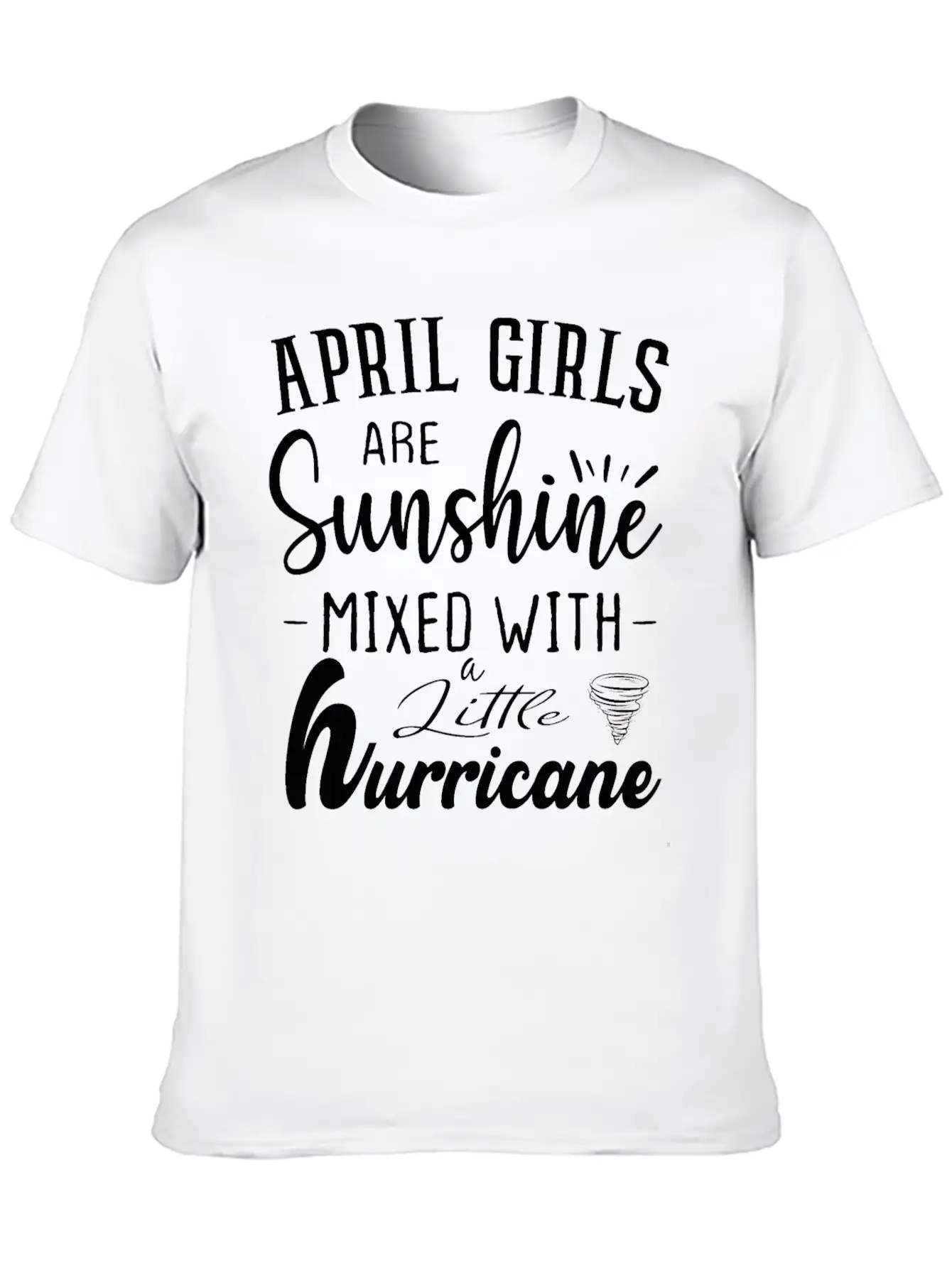 April Girls Are Sunshine Mixed Little Hurricane Stylish Everyday T-Shirt – Unisex Basic Cotton Tee
