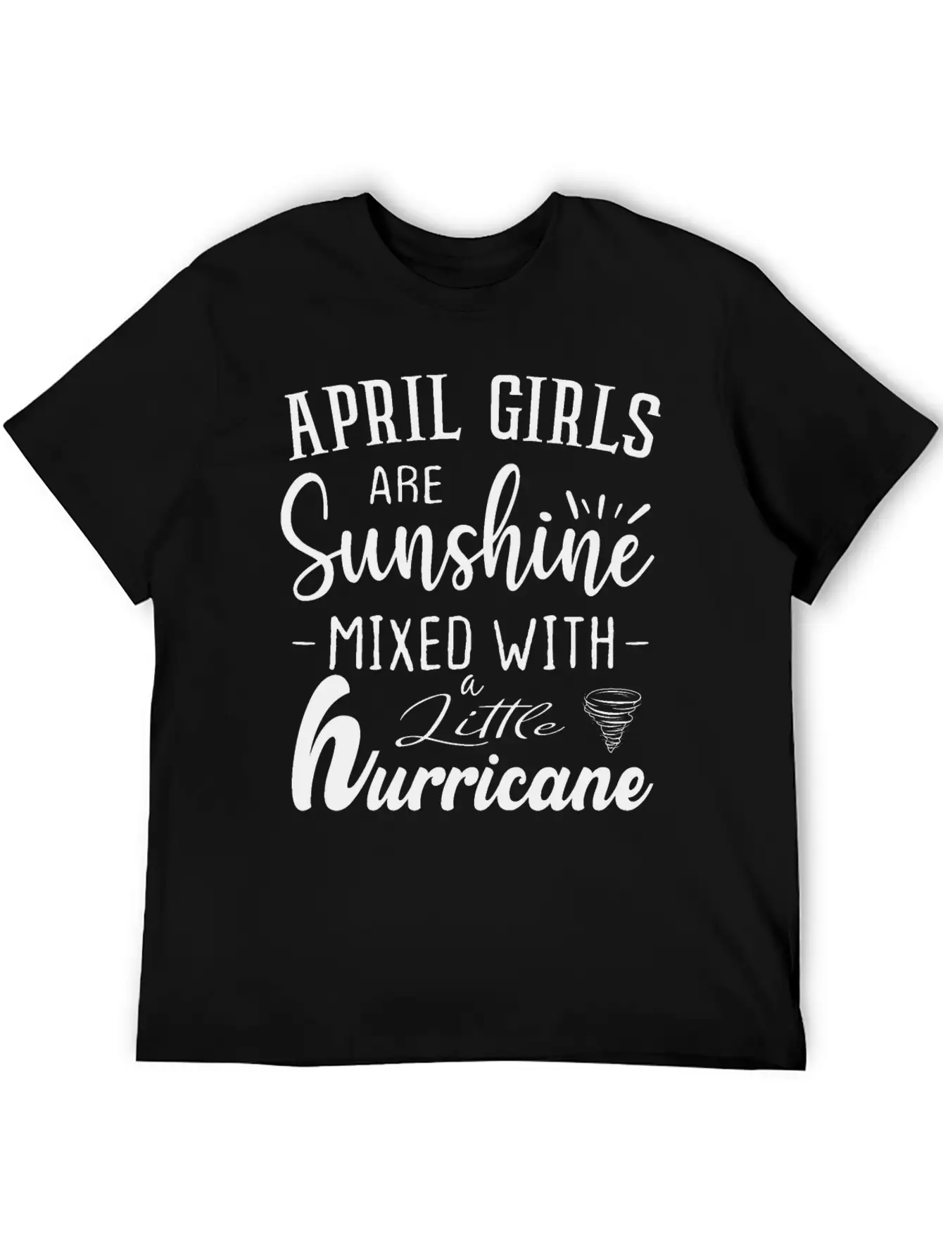 April Girls Are Sunshine Mixed Little Hurricane Stylish Everyday T-Shirt – Unisex Basic Cotton Tee