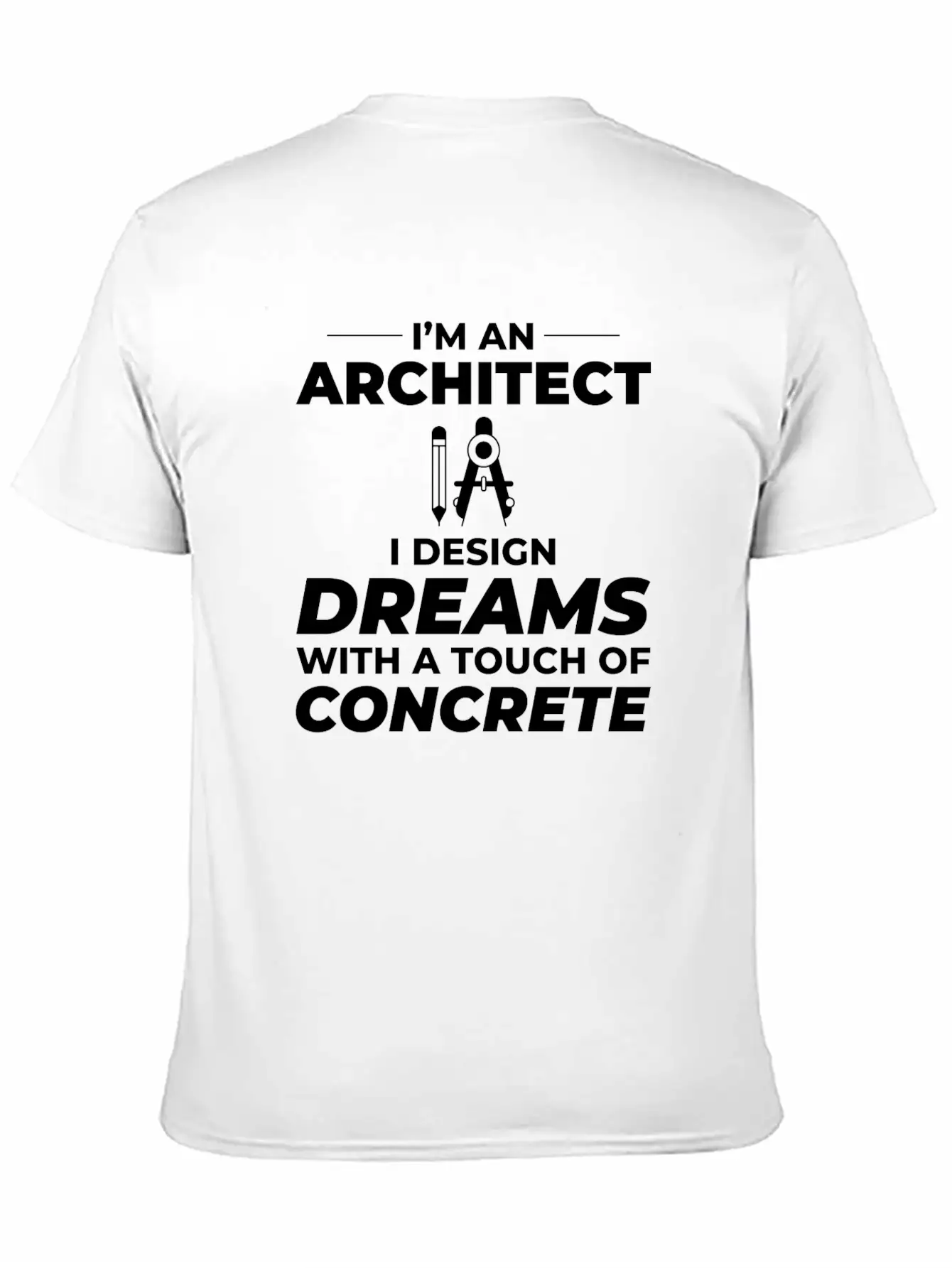 Architect Dreams Concrete Design Construction Unisex Short Sleeve Soft Cotton T-Shirt – Casual Everyday Wear