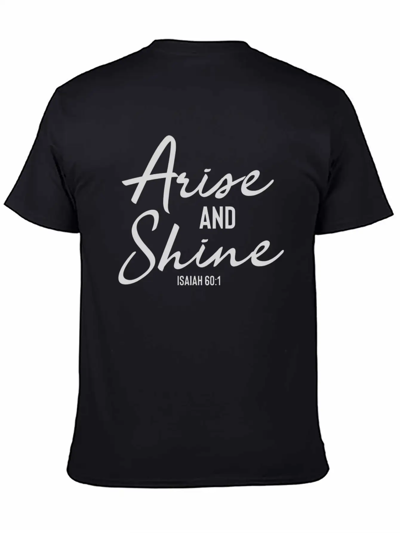 Arise And Shine - Christian Bible Verse Stylish Everyday T-Shirt – Unisex Basic Cotton Tee