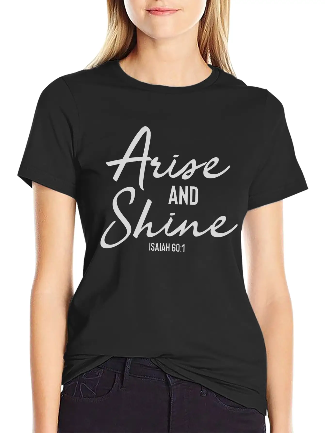 Arise And Shine - Christian Bible Verse Stylish Everyday T-Shirt – Unisex Basic Cotton Tee