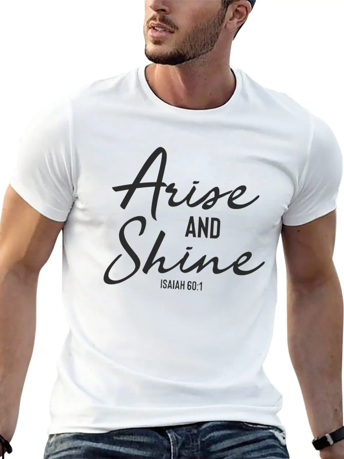 Arise And Shine - Christian Bible Verse Stylish Everyday T-Shirt – Unisex Basic Cotton Tee
