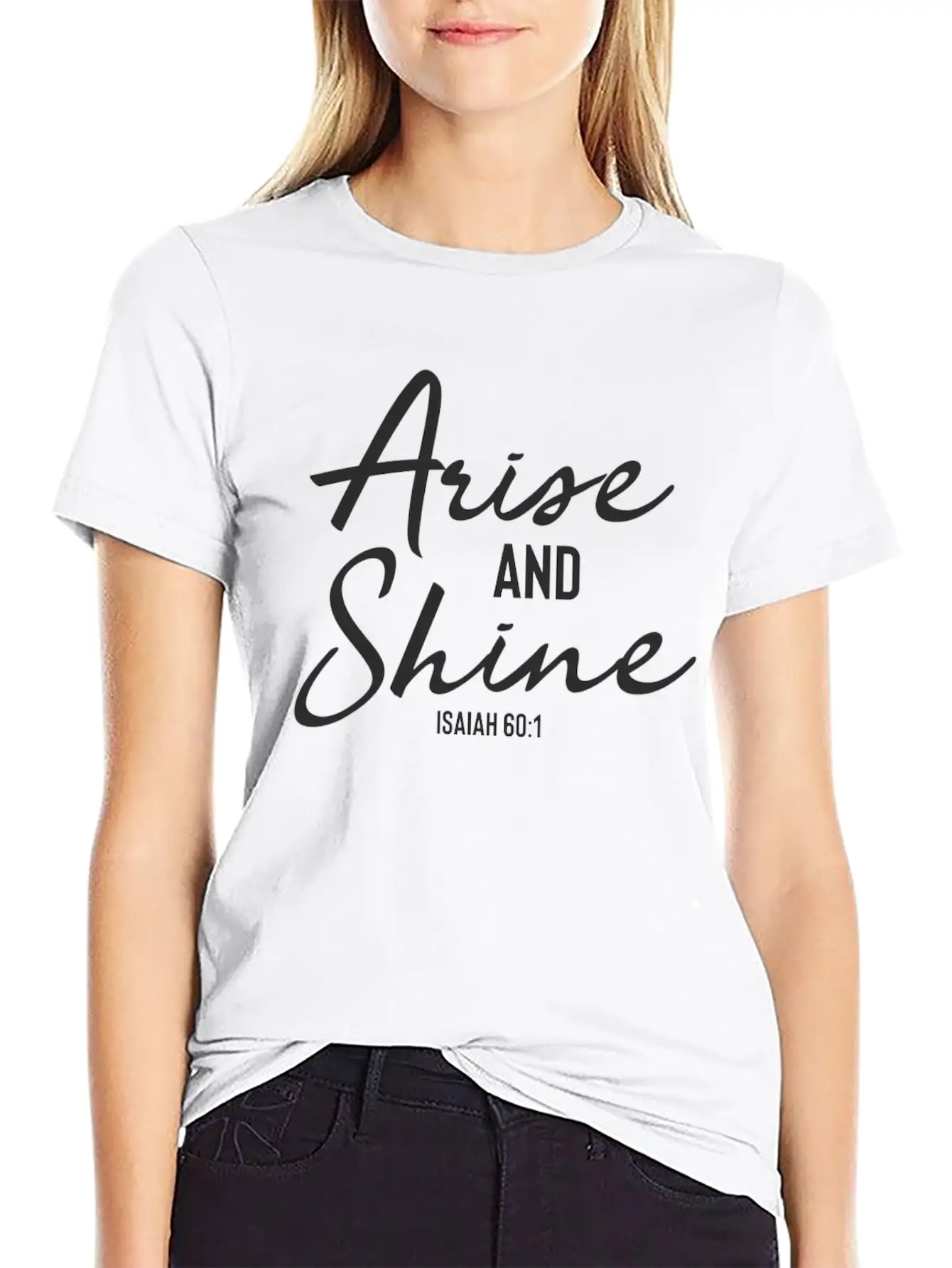 Arise And Shine - Christian Bible Verse Stylish Everyday T-Shirt – Unisex Basic Cotton Tee