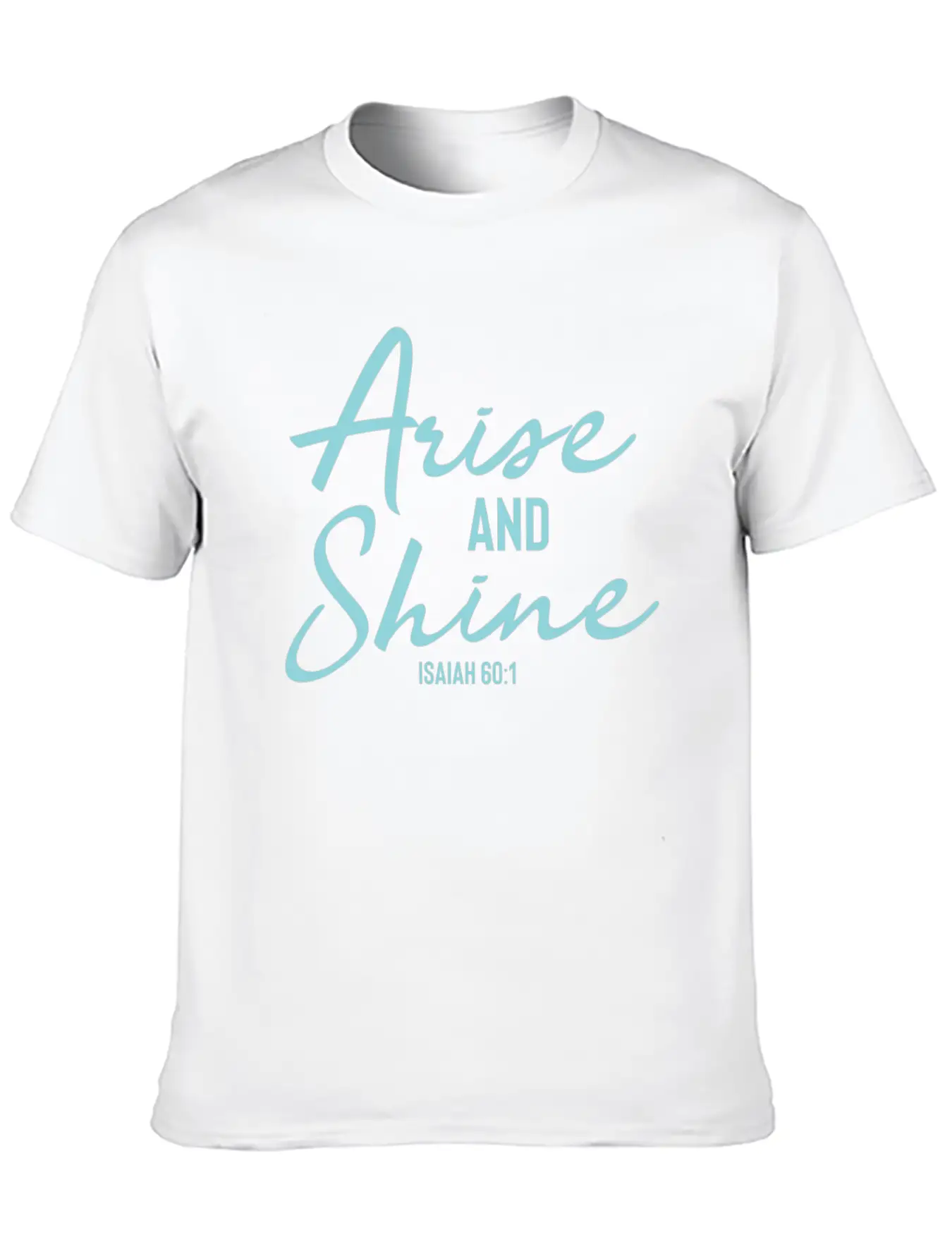 Arise And Shine - Christian Bible Verse Unisex Short Sleeve Soft Cotton T-Shirt – Casual Everyday Wear