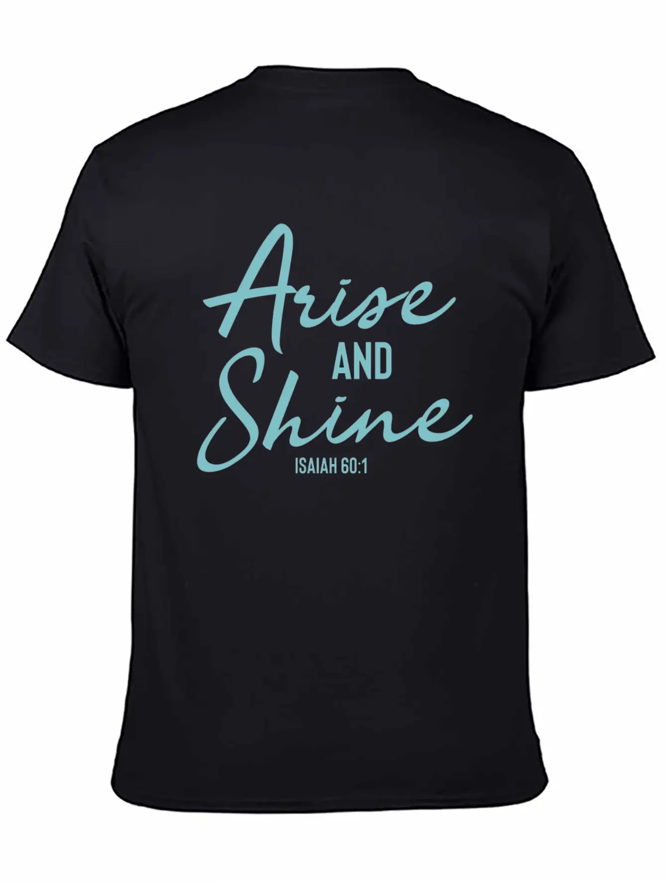 Arise And Shine - Christian Bible Verse Unisex Short Sleeve Soft Cotton T-Shirt – Casual Everyday Wear