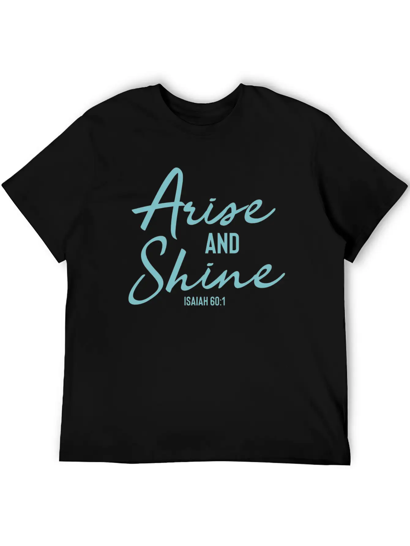 Arise And Shine - Christian Bible Verse Unisex Short Sleeve Soft Cotton T-Shirt – Casual Everyday Wear