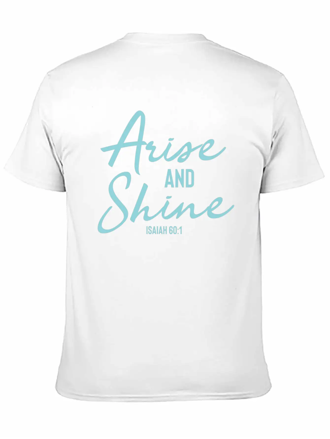 Arise And Shine - Christian Bible Verse Unisex Short Sleeve Soft Cotton T-Shirt – Casual Everyday Wear