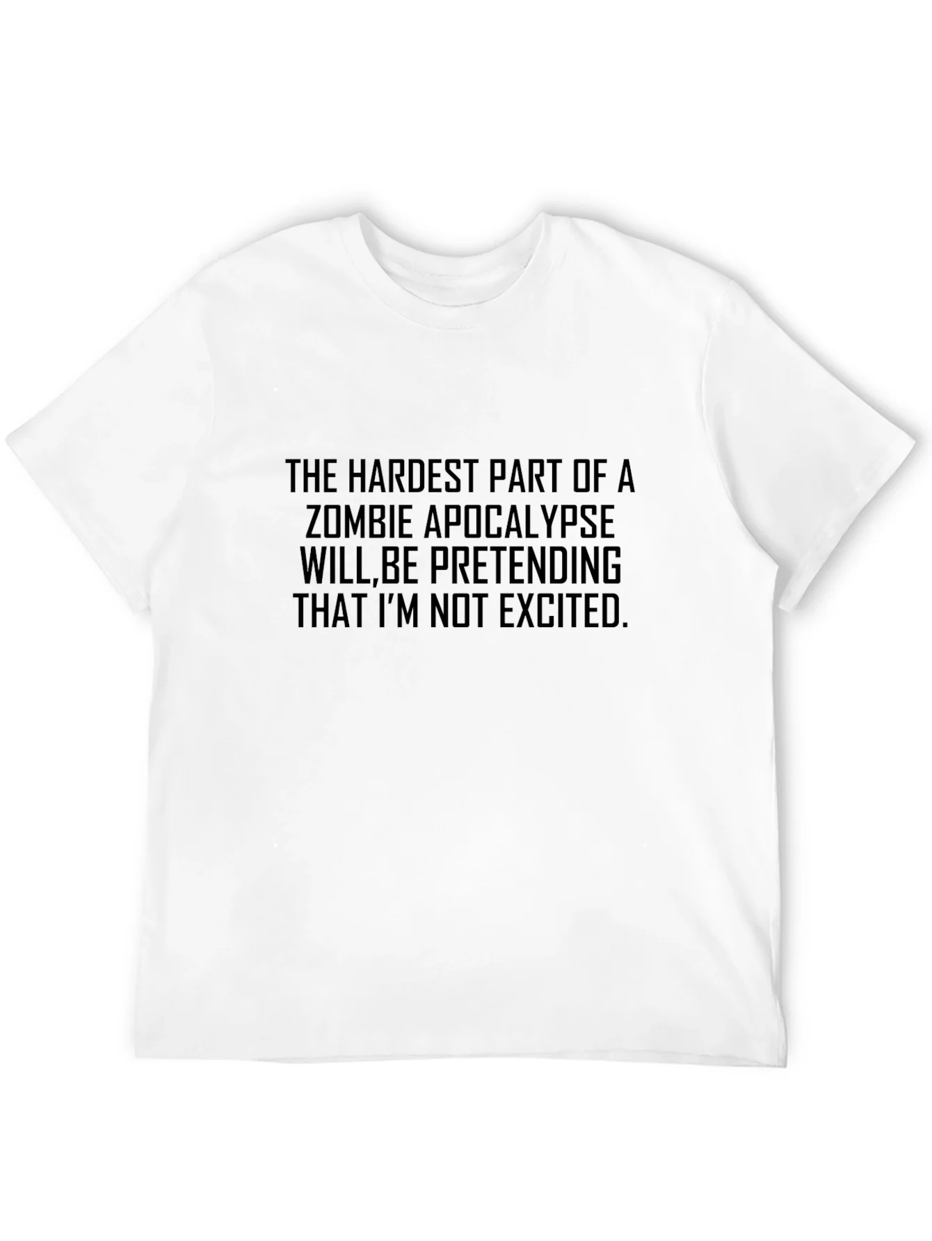 Zombie Apocalypse T-Shirt - Pretending Not Excited