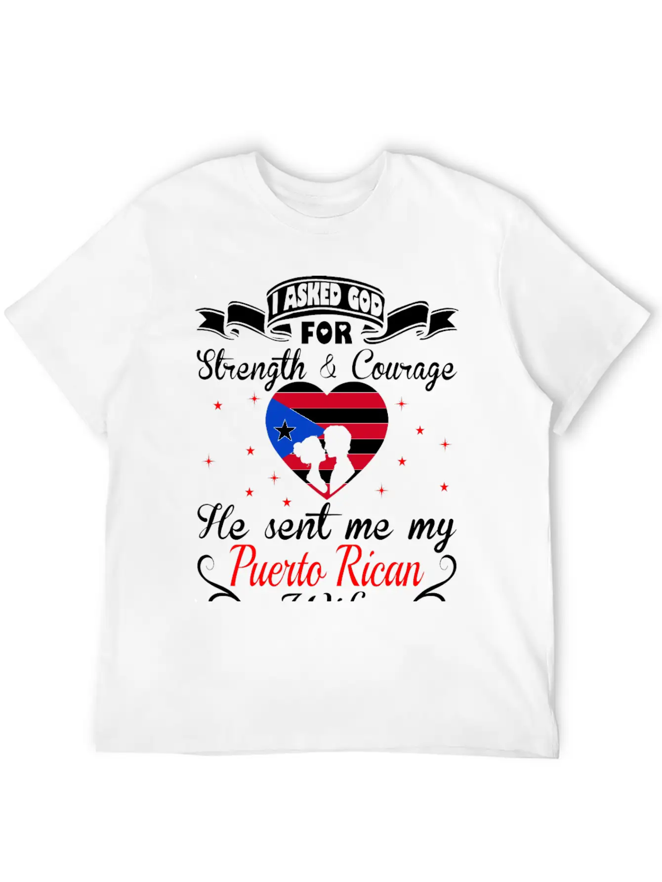 Asked God Strength Courage Sent Puerto Rican Wife Comfortable Minimalist Graphic Tee – Summer Style Essential