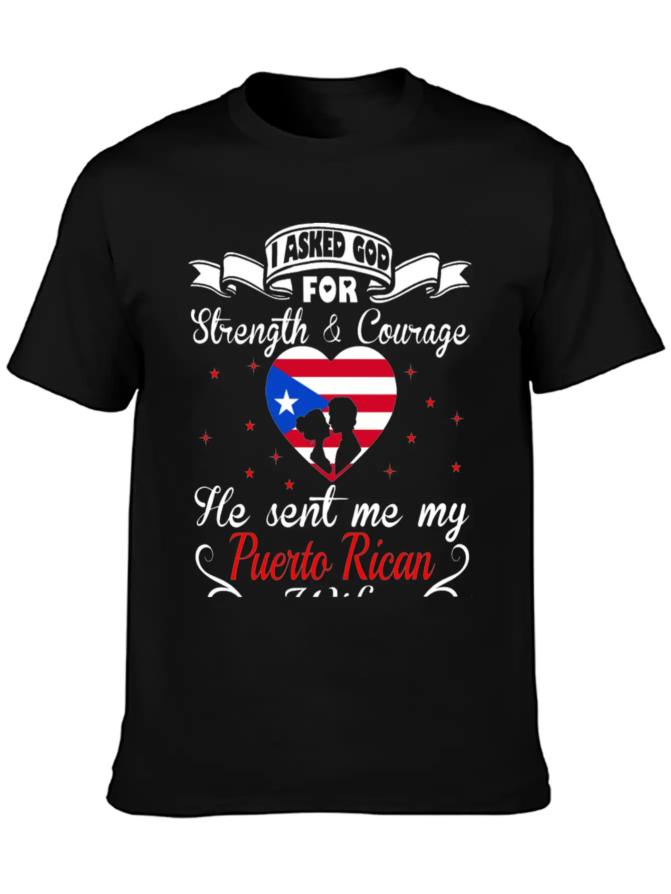 Asked God Strength Courage Sent Puerto Rican Wife Comfortable Minimalist Graphic Tee – Summer Style Essential