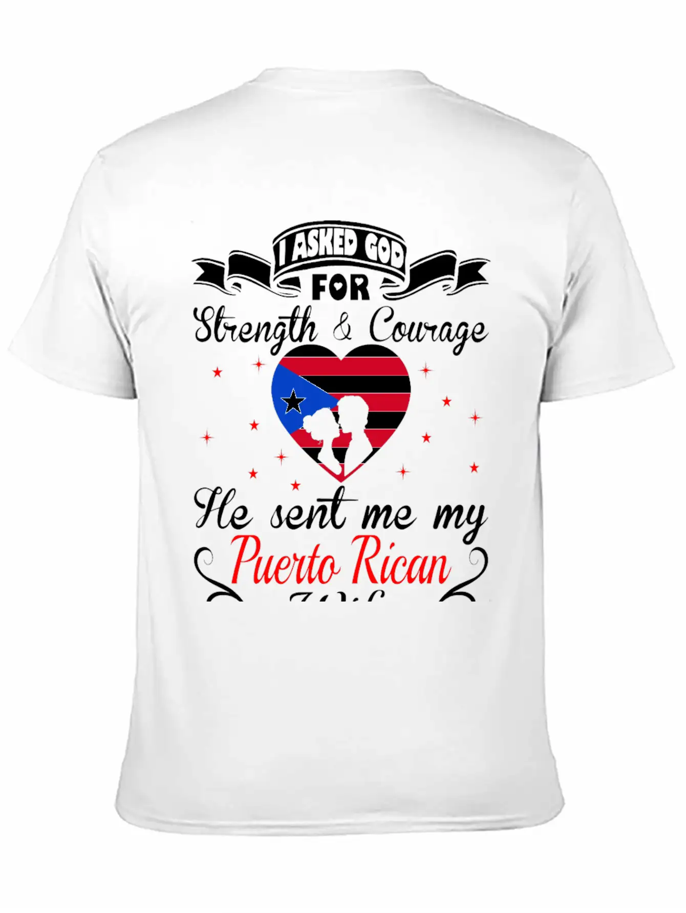 Asked God Strength Courage Sent Puerto Rican Wife Comfortable Minimalist Graphic Tee – Summer Style Essential